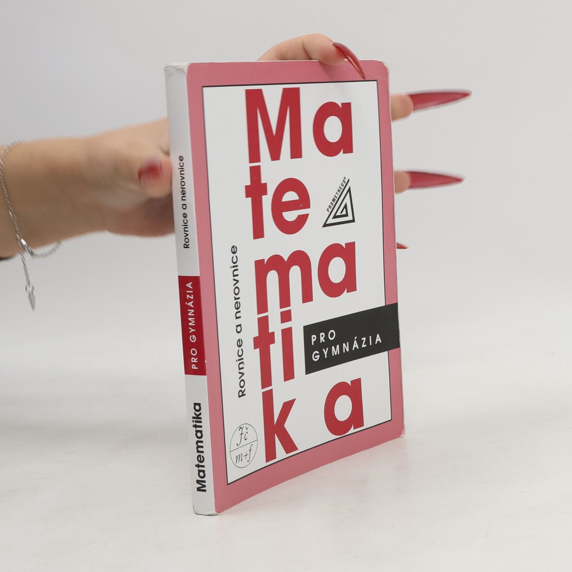 Jura Charvát Matematika pro gymnázia. Rovnice a nerovnice