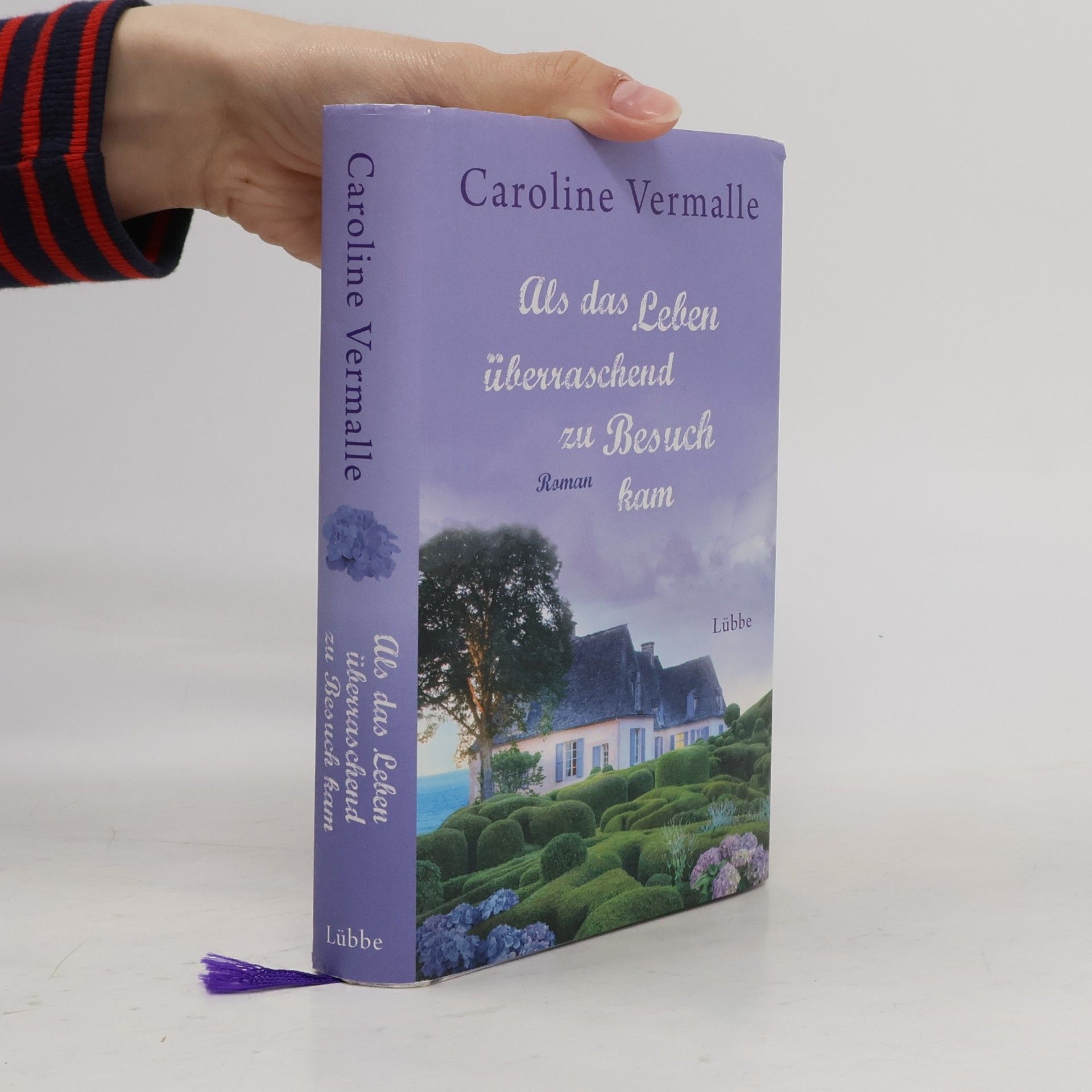 Caroline Vermalle Als das Leben überraschend zu Besuch kam