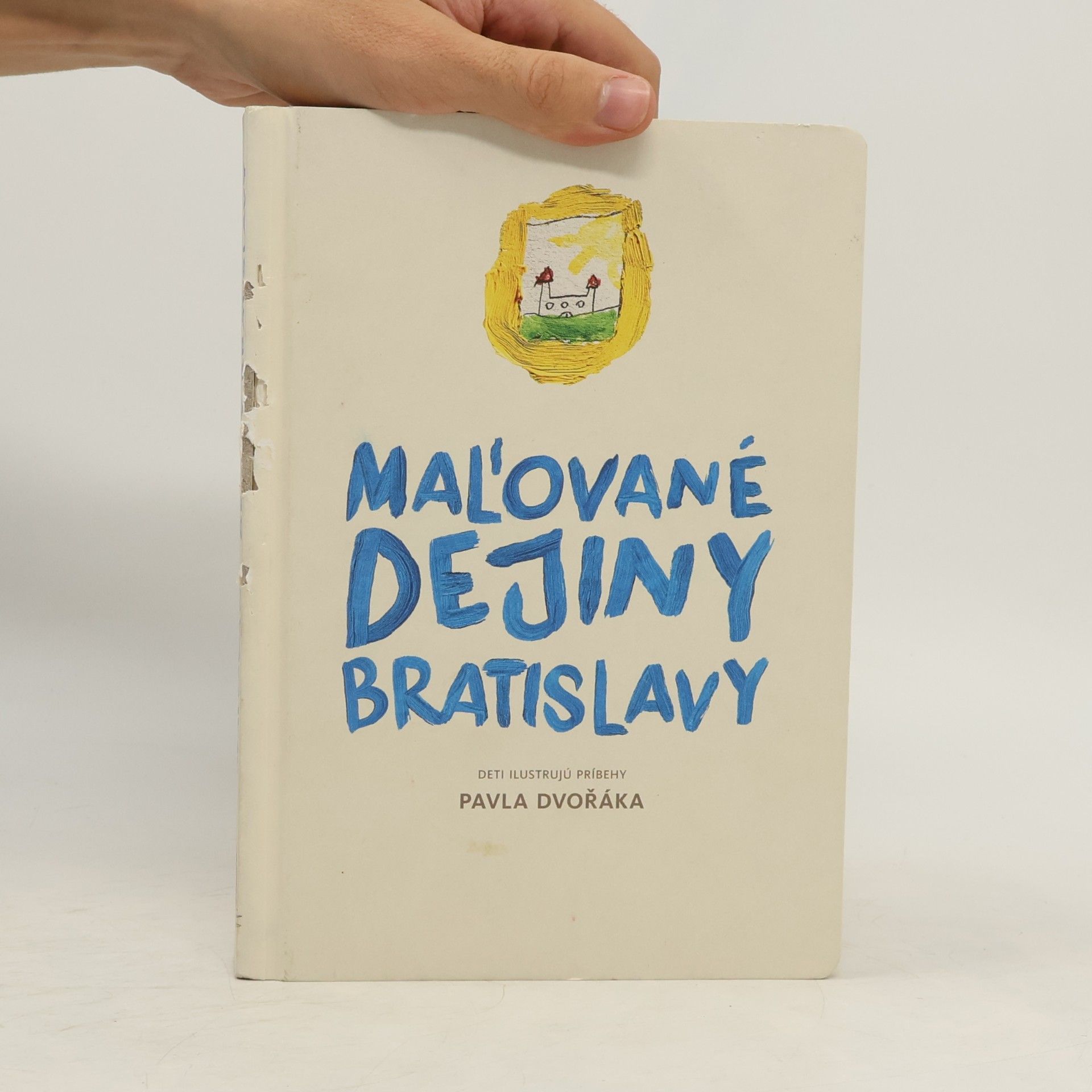 Pavel Dvořák Maľované dejiny Bratislavy