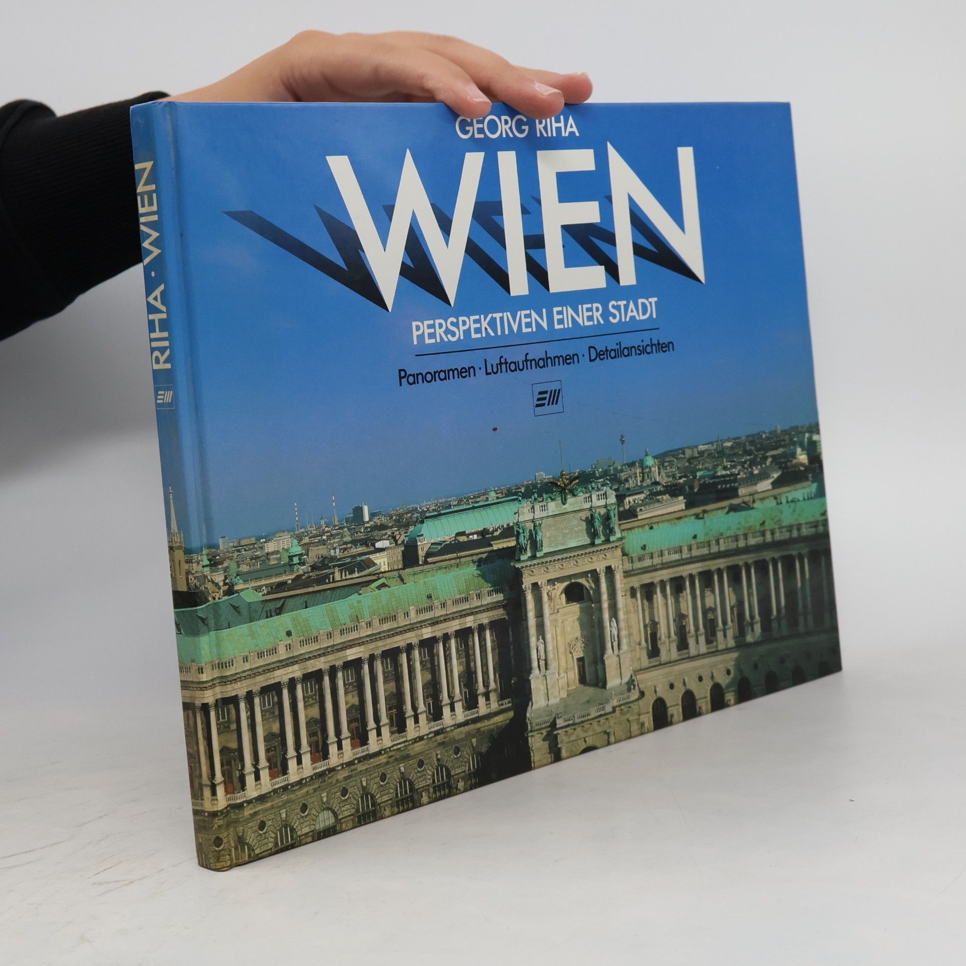 Wien : Perspektiven einer Stadt : Panoramen, Luftaufnahmnen, Detailansichten