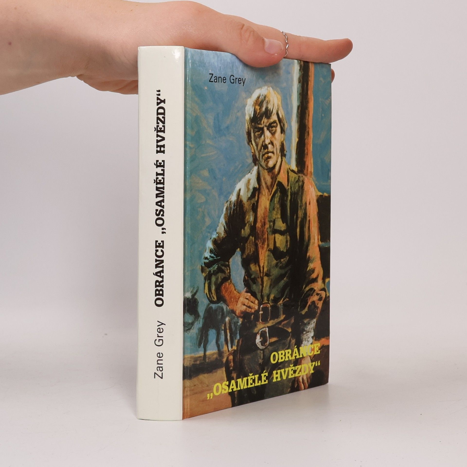 Zane Grey Obránce "Osamělé hvězdy"