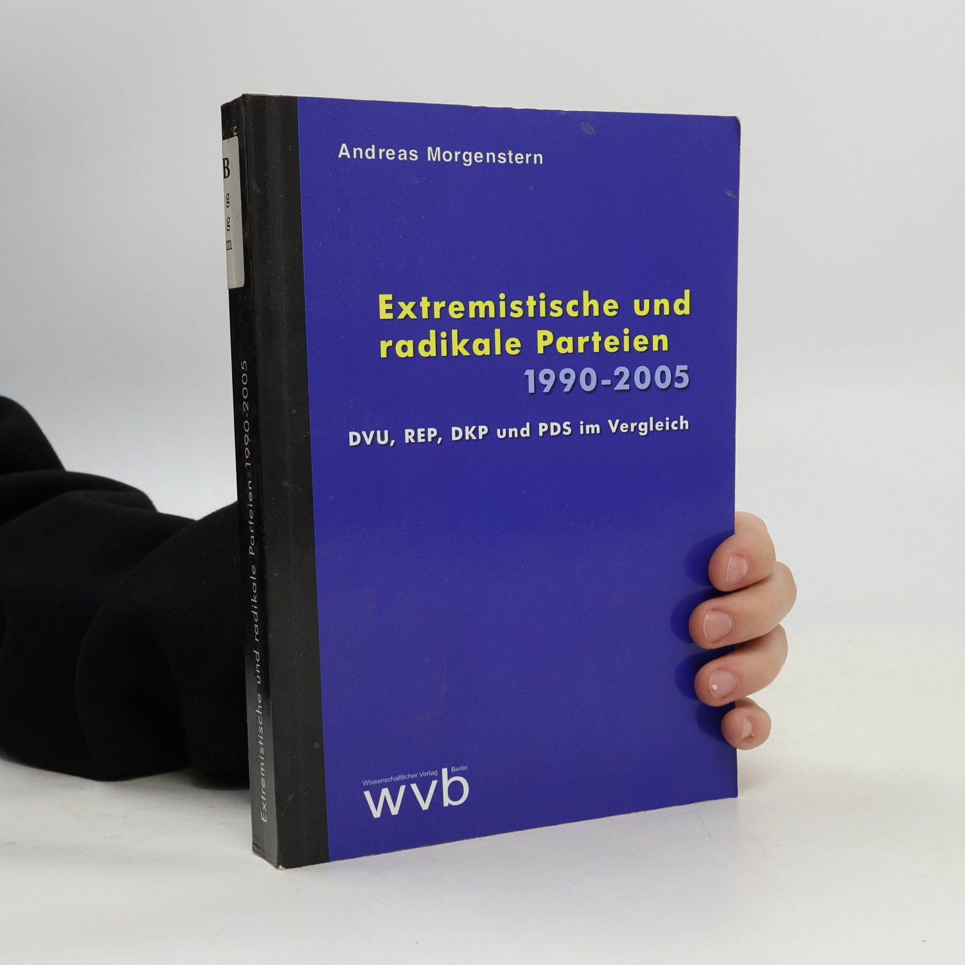 Andreas Morgenstern Extremistische und radikale Parteien 1990 - 2005