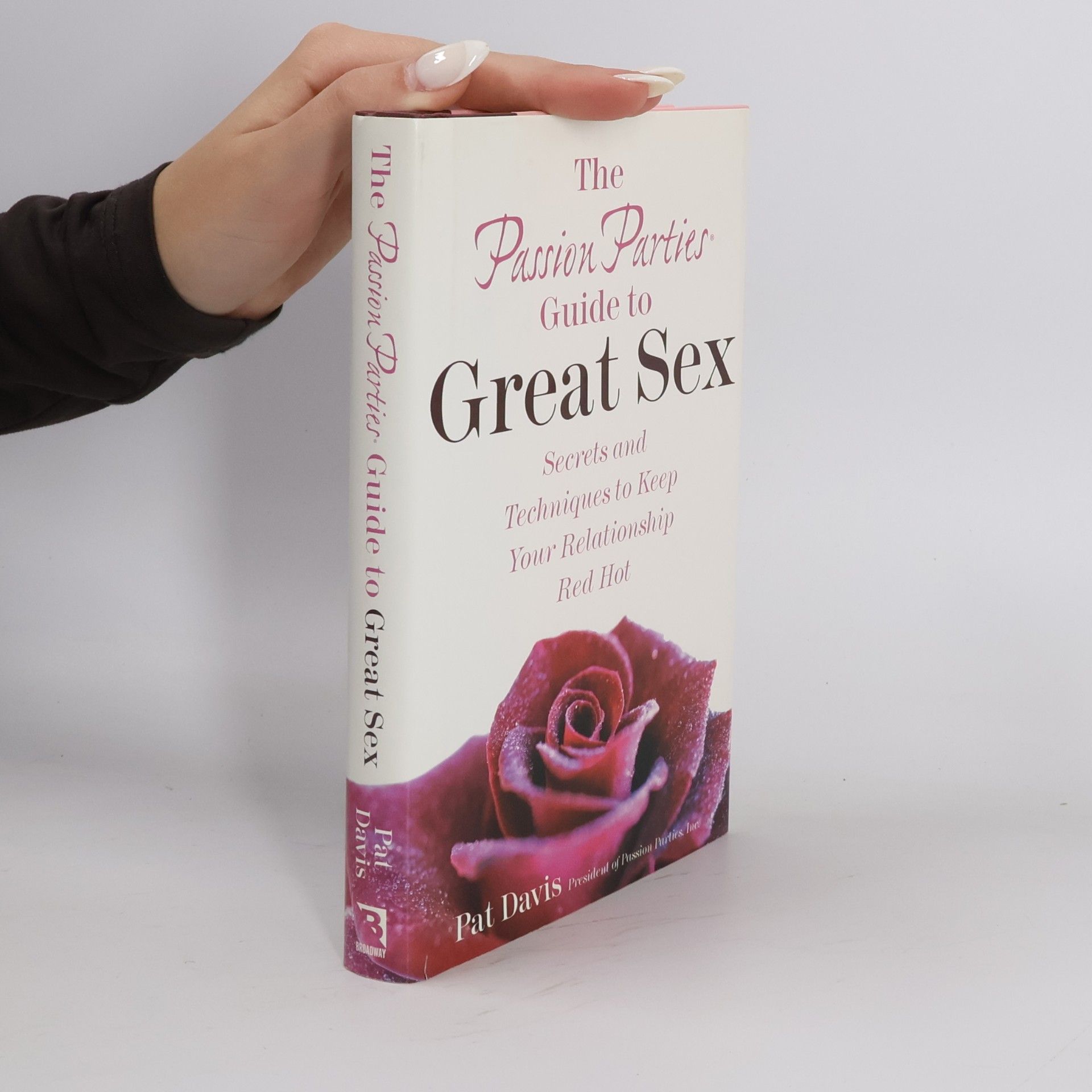 Pat Davis The Passion Parties Guide to Great Sex