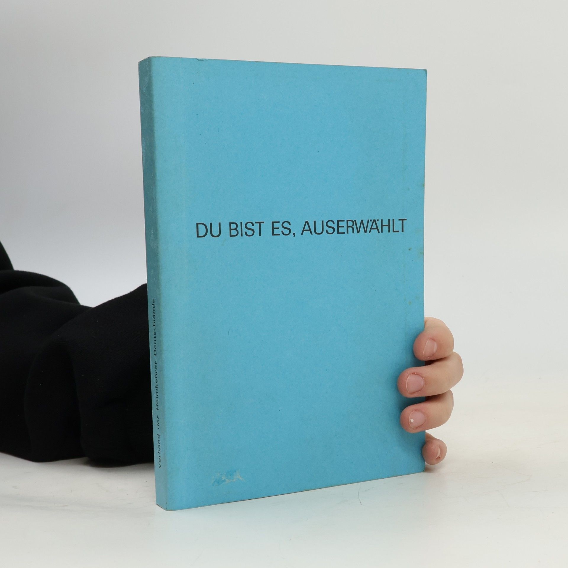 Du bist es, Auserwählt
