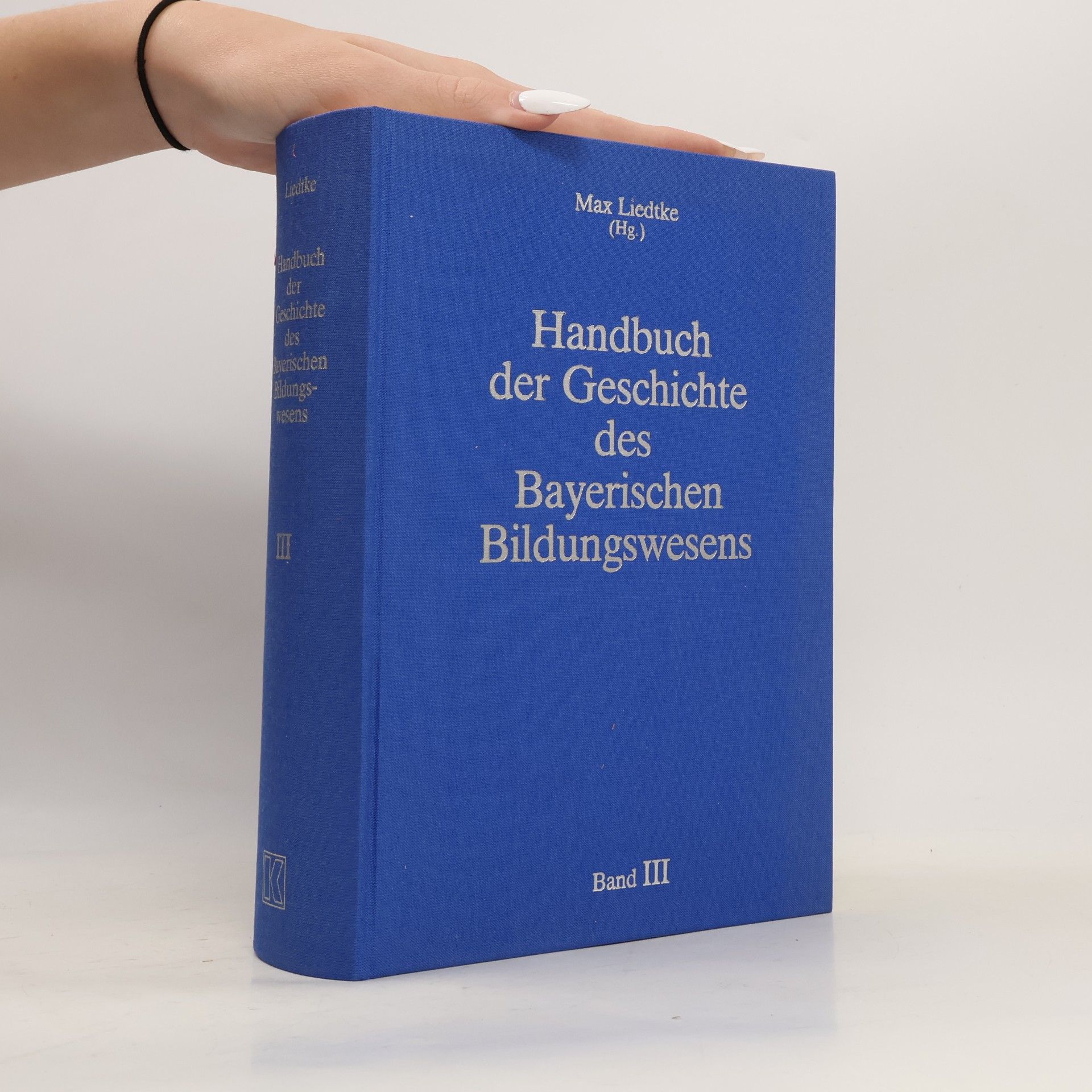 Max Liedtke Handbuch der Geschichte des bayerischen Bildungswesens