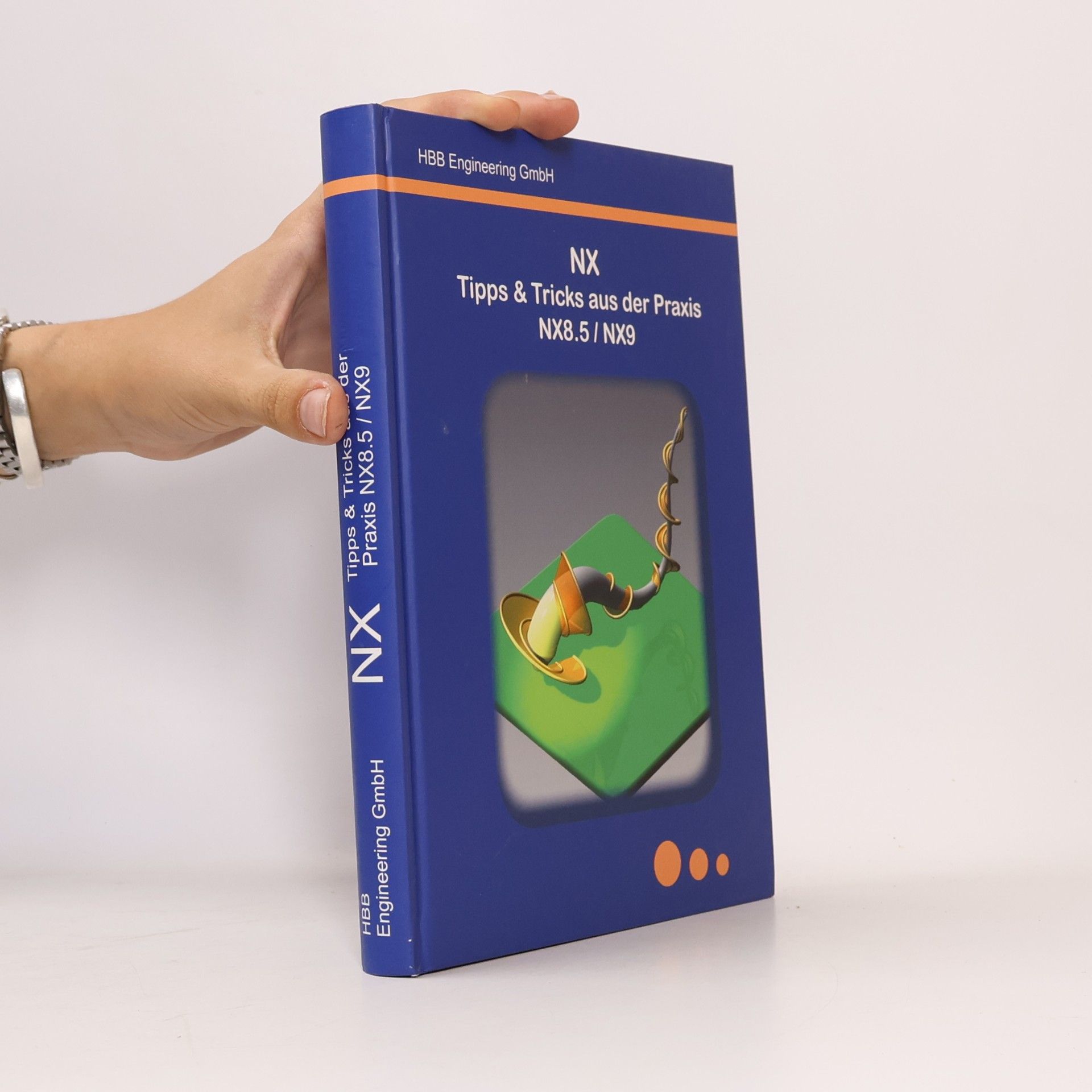 Autorenkollektiv NX Tipps & Tricks aus der Praxis NX8.5 / NX9