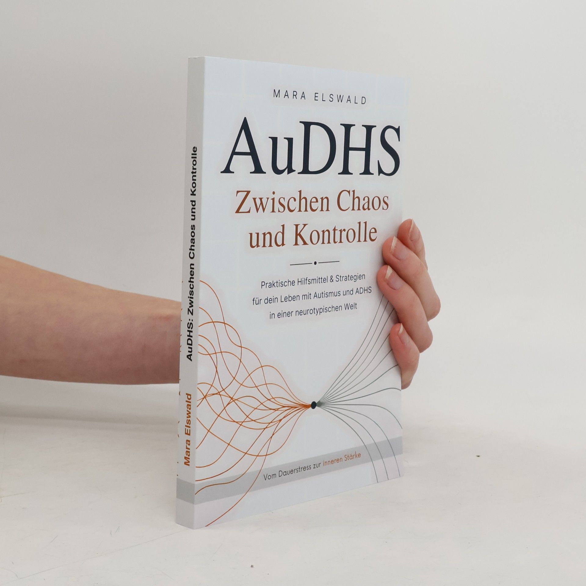 Mara Elswald AuDHS: Zwischen Chaos und Kontrolle - Praktische Hilfsmittel & Strategien für dein Leben mit Autismus und ADHS in einer neurotypischen Welt