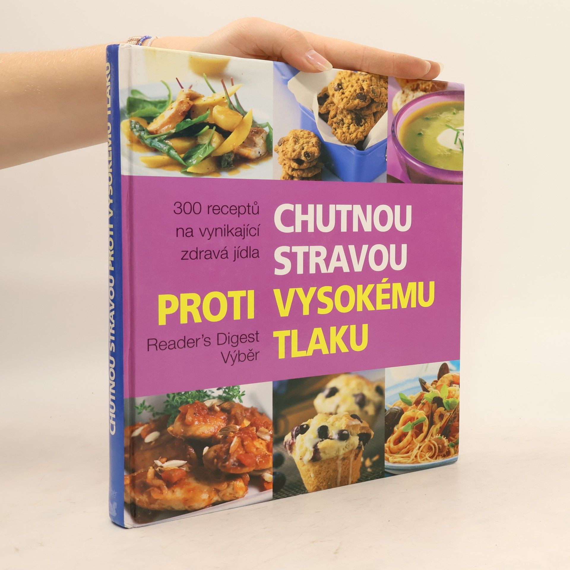 kolektiv Chutnou stravou proti vysokému tlaku : 300 receptů na vynikající zdravá jídla