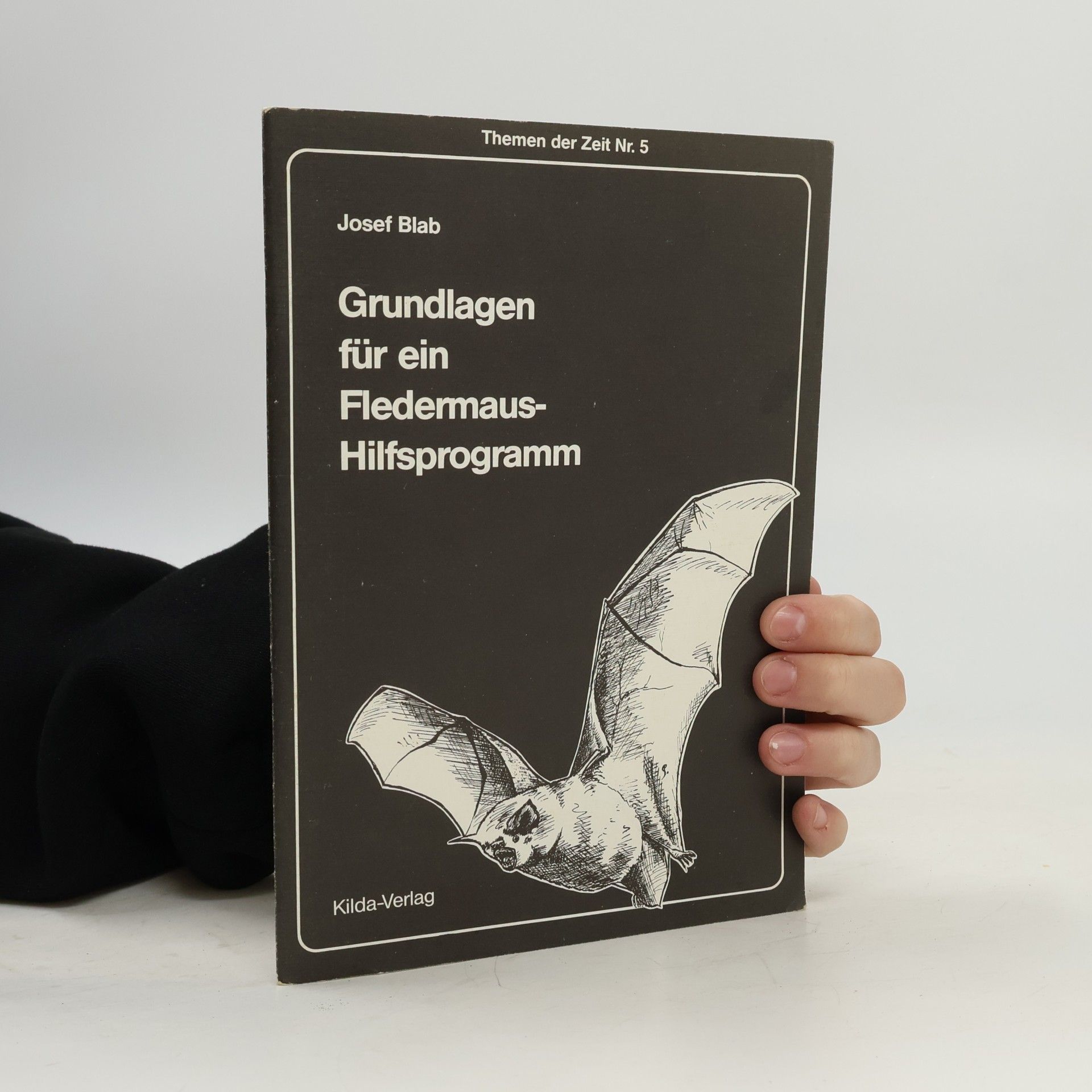 Josef Blab Themen der Zeit - 5: Grundlagen für ein Fledermaus-Hilfsprogramm