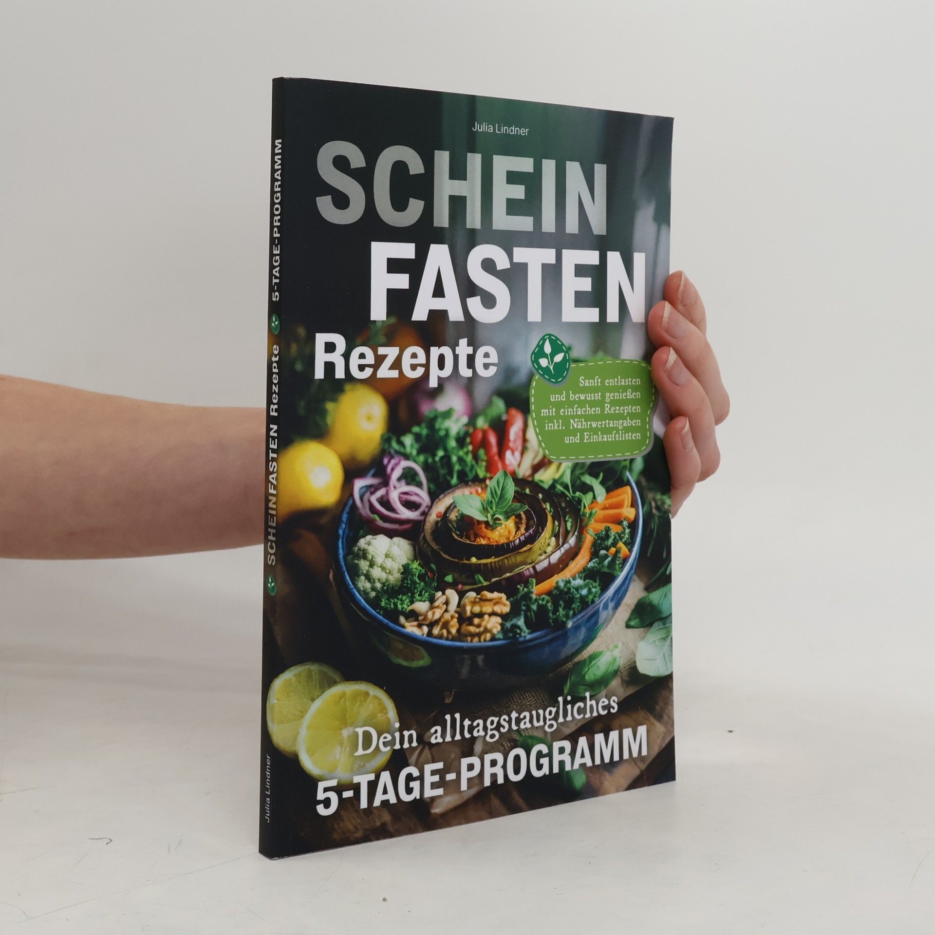 Julia Lindner Scheinfasten Rezepte - Sanft entlasten, bewusst genießen