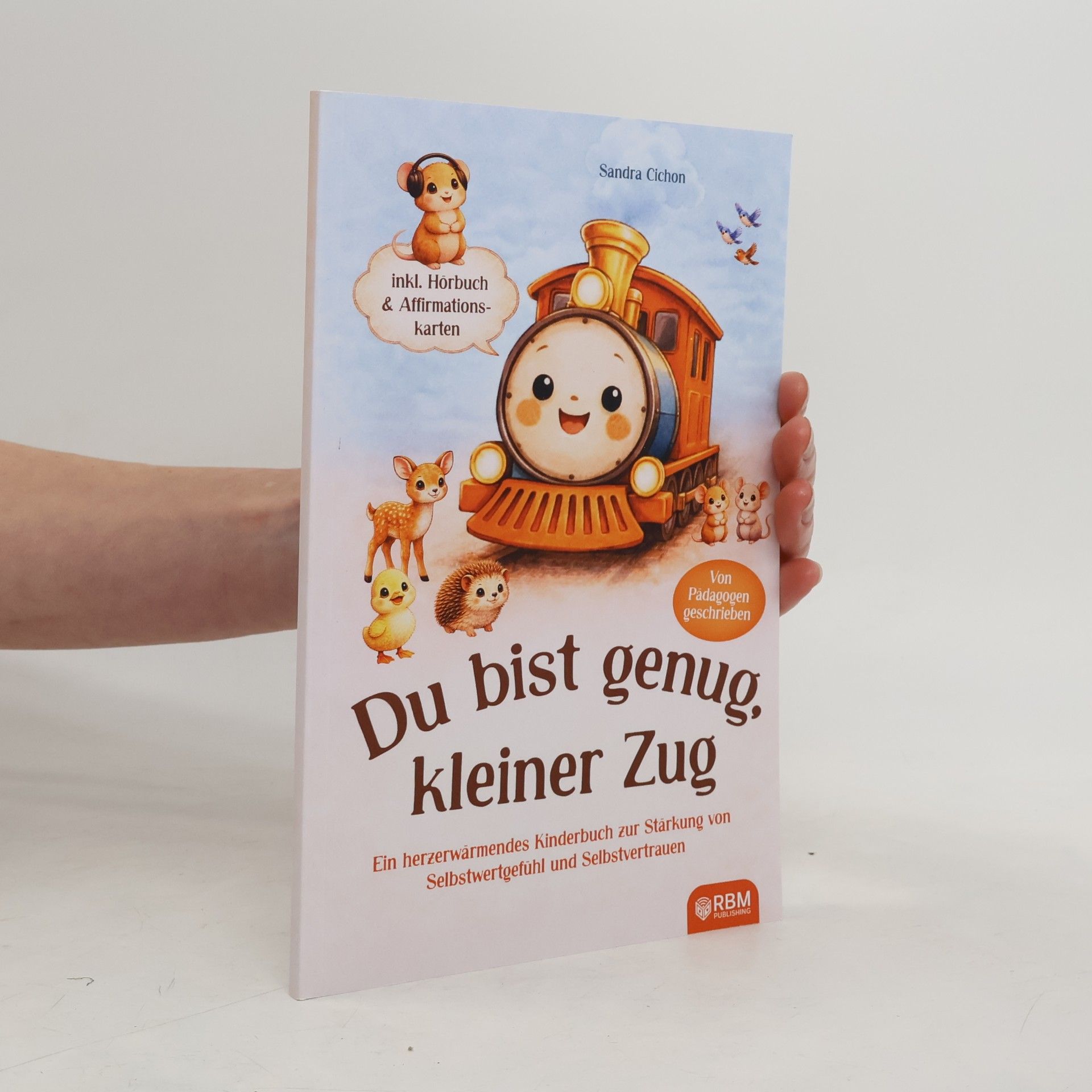 Sandra Cichon Du bist genug, kleiner Zug