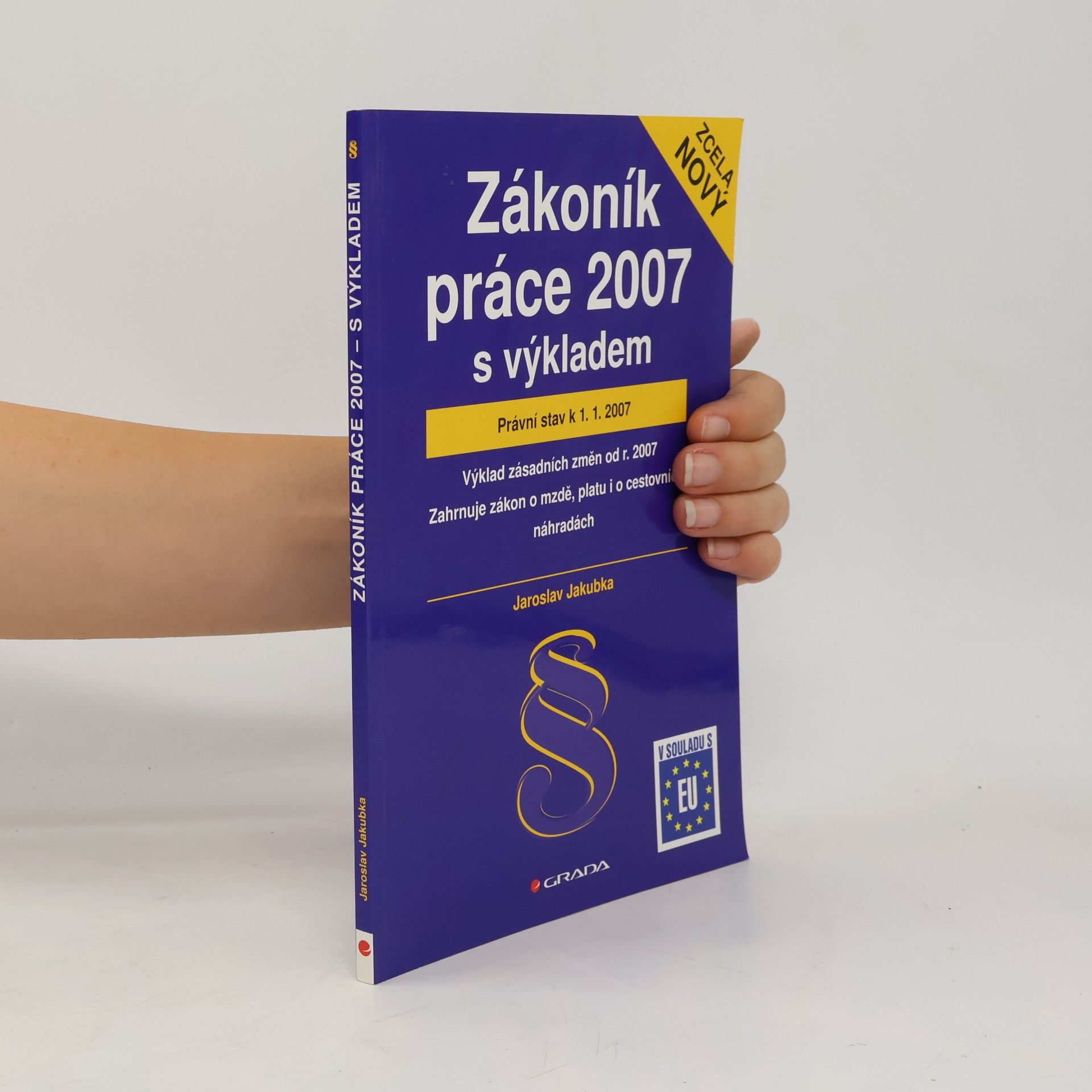 Jaroslav Jakubka Zákoník práce 2007 s výkladem