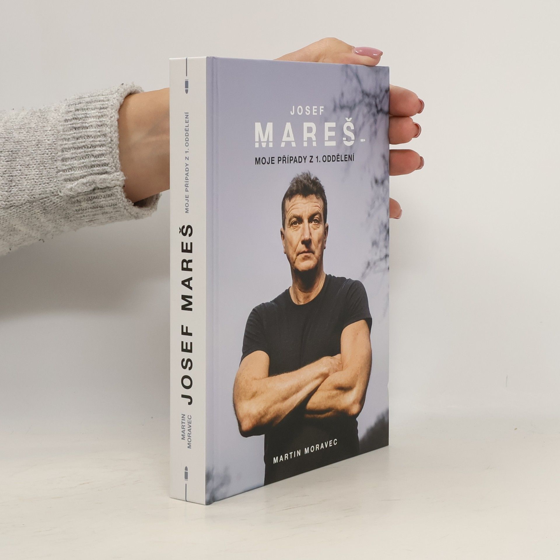 Martin Moravec Josef Mareš: Moje případy z 1. oddělení