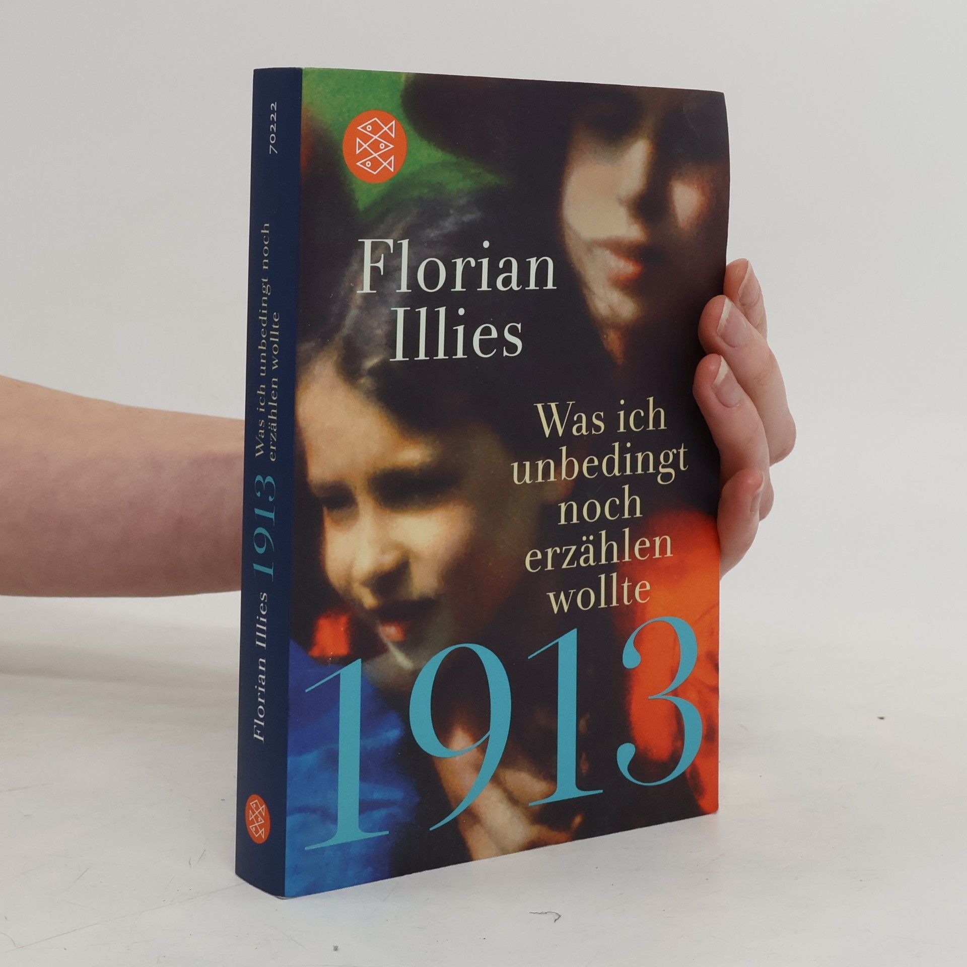 Florian Illies 1913. Was ich unbedingt noch erzählen wollte