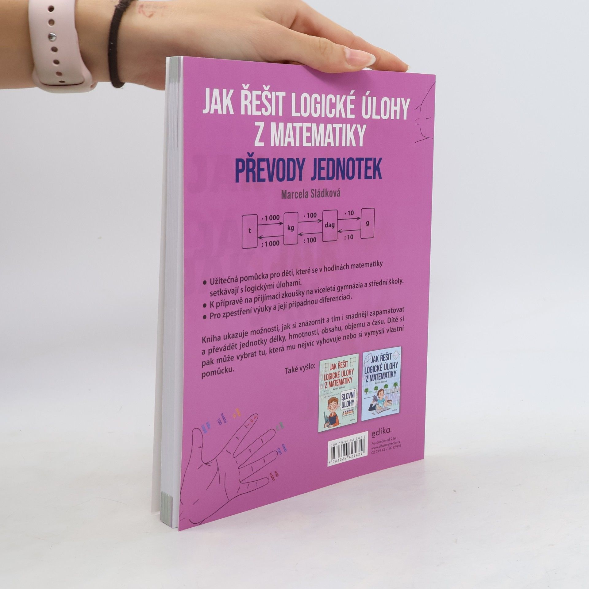 Marcela Sládková Jak řešit logické úlohy z matematiky: Převody jednotek
