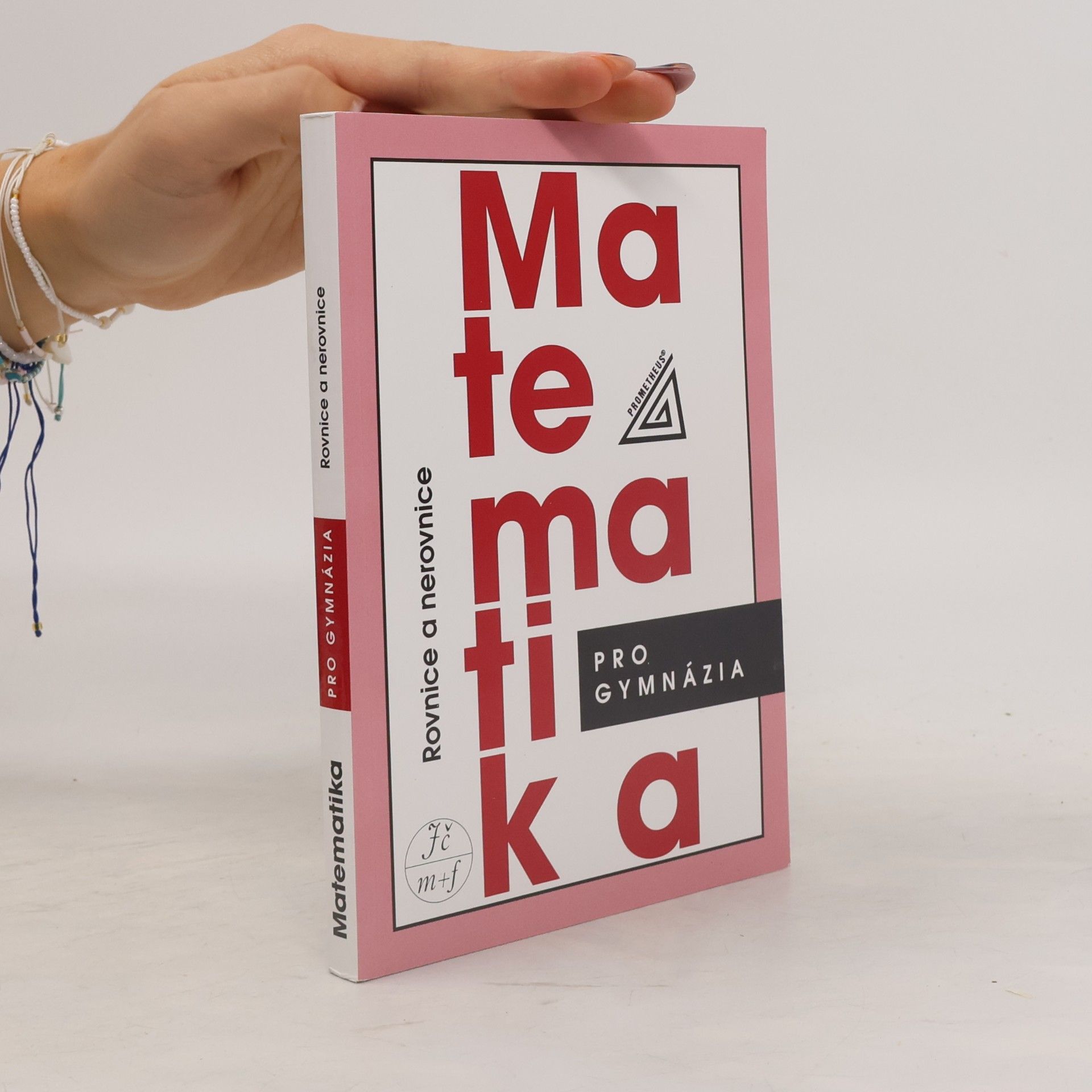 Jura Charvát Matematika pro gymnázia. Rovnice a nerovnice