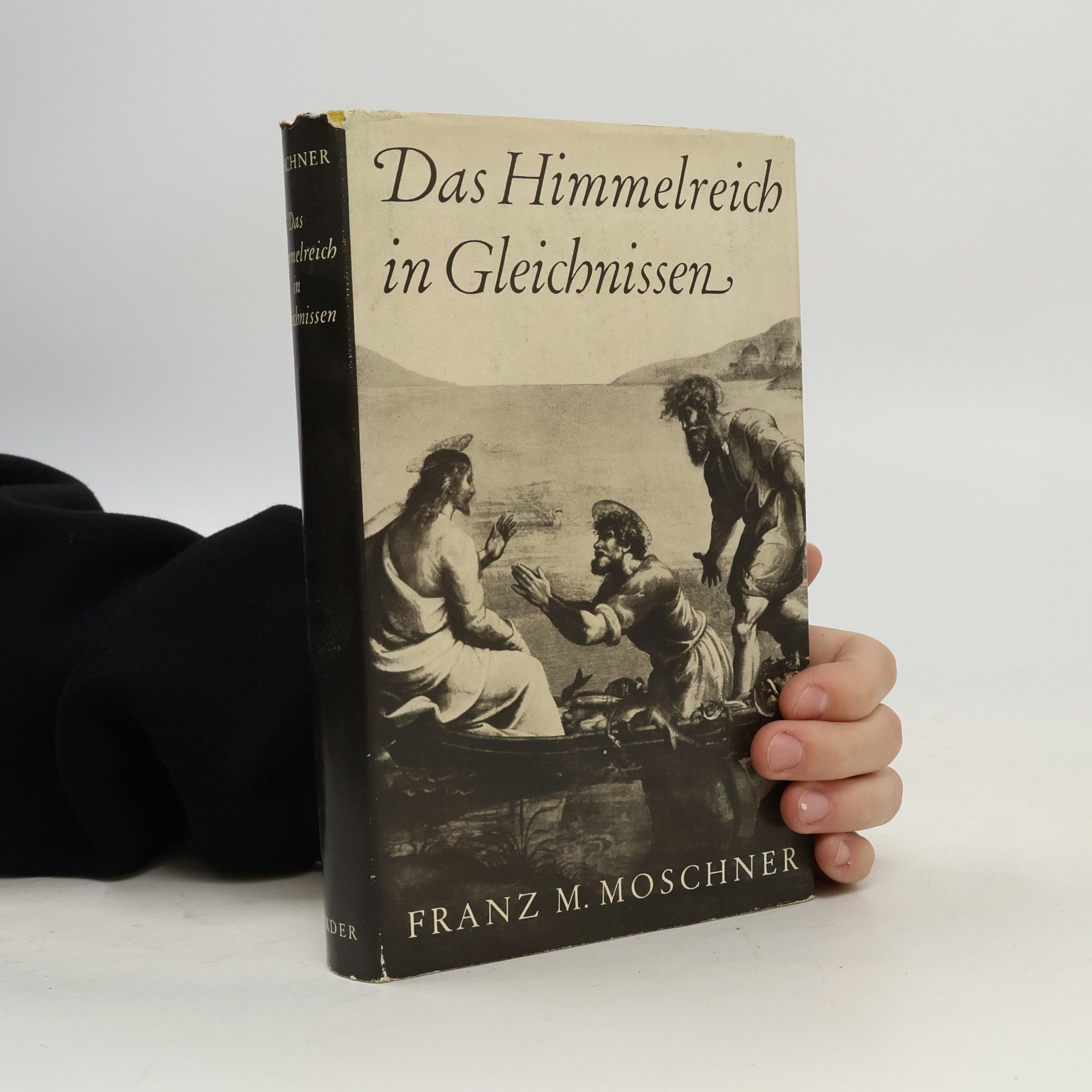 Franz M. Moschner Das Himmelreich in Gleichnissen