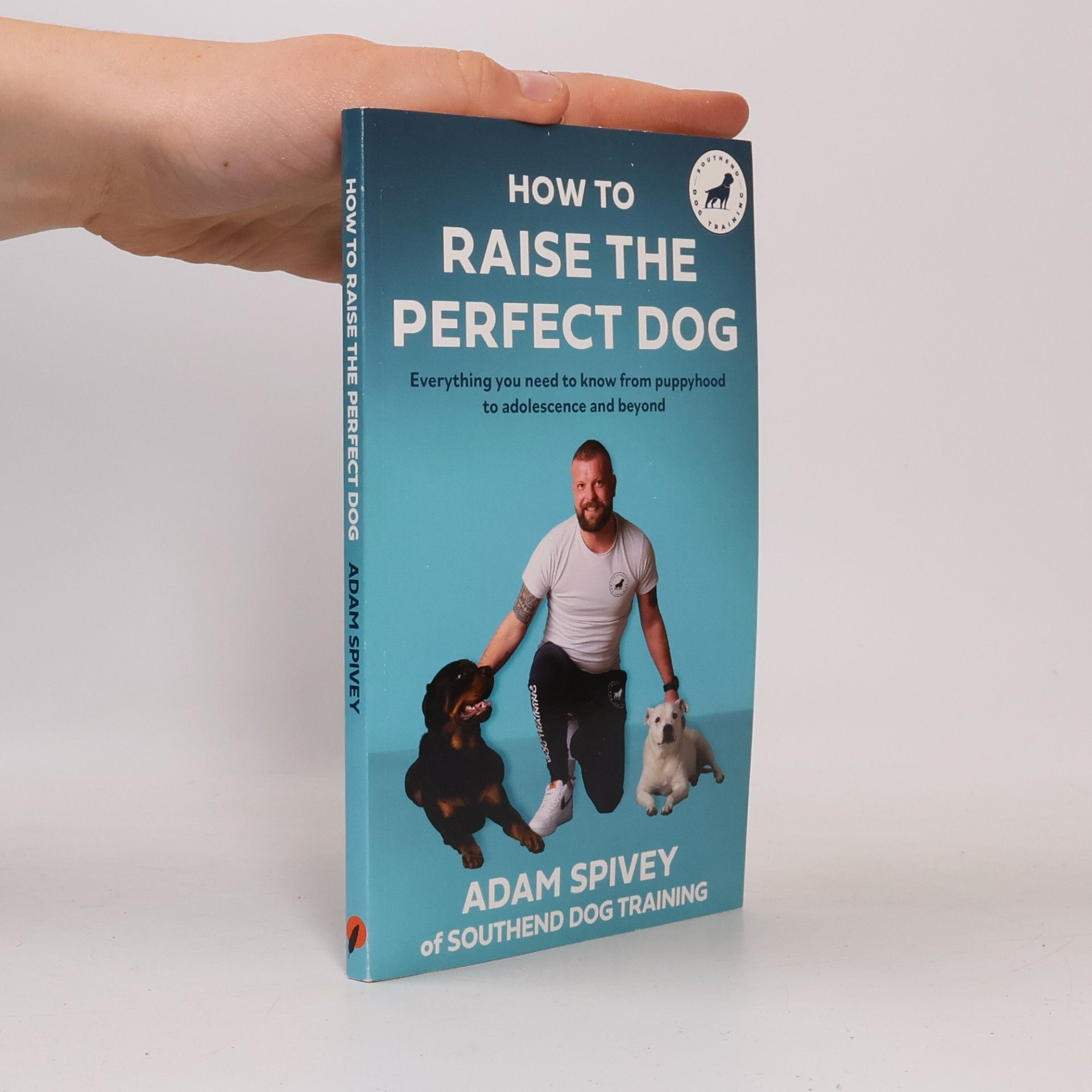 Adam Spivey How to Raise the Perfect Dog