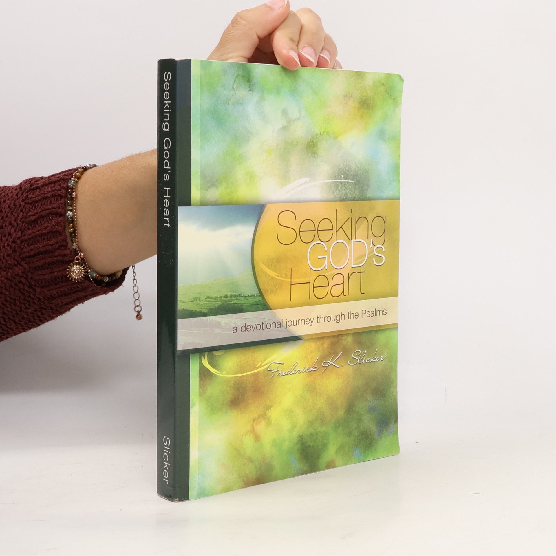 Frederick K. Slicker Seeking God's Heart