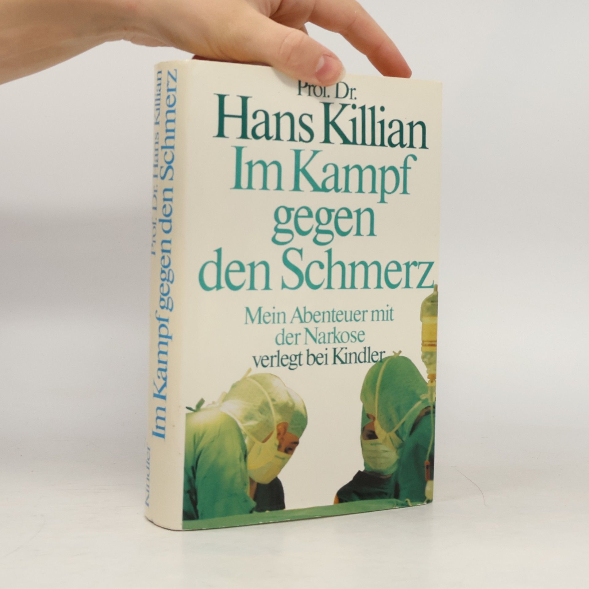 Prof. Dr. Hans Killian Im Kampf gegen den Schmerz