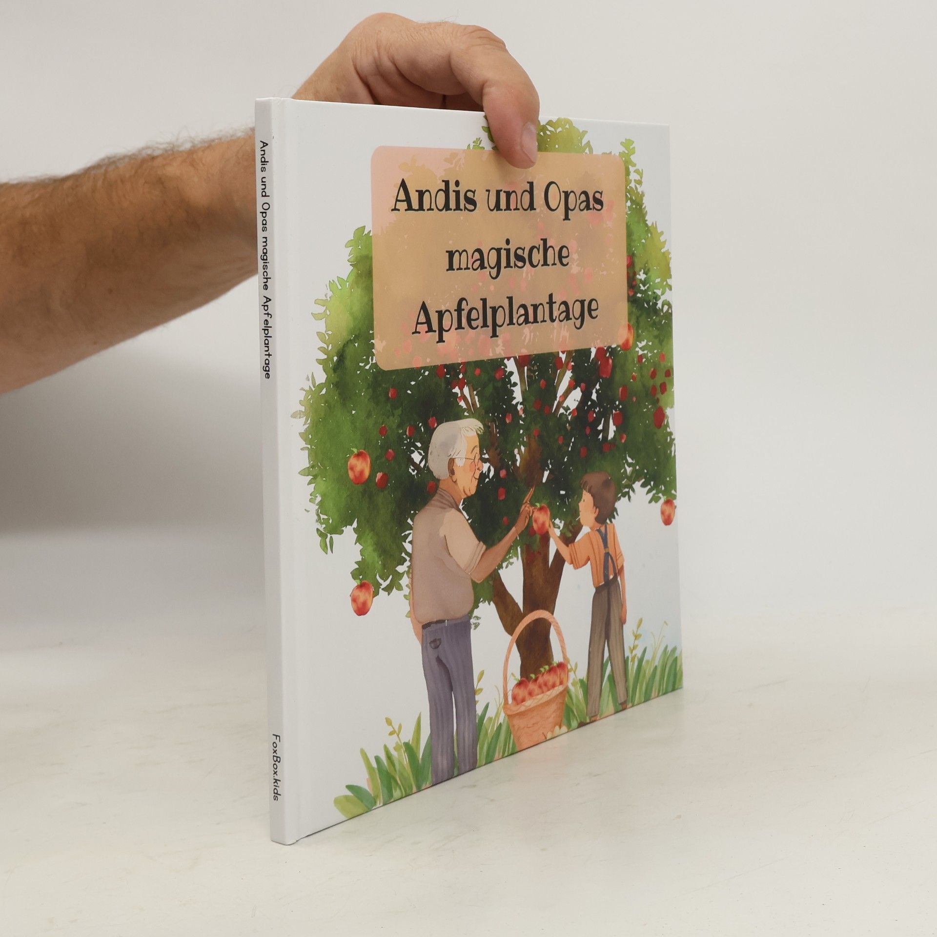 Autorenkollektiv Andis und Opas magische Apfelplantage