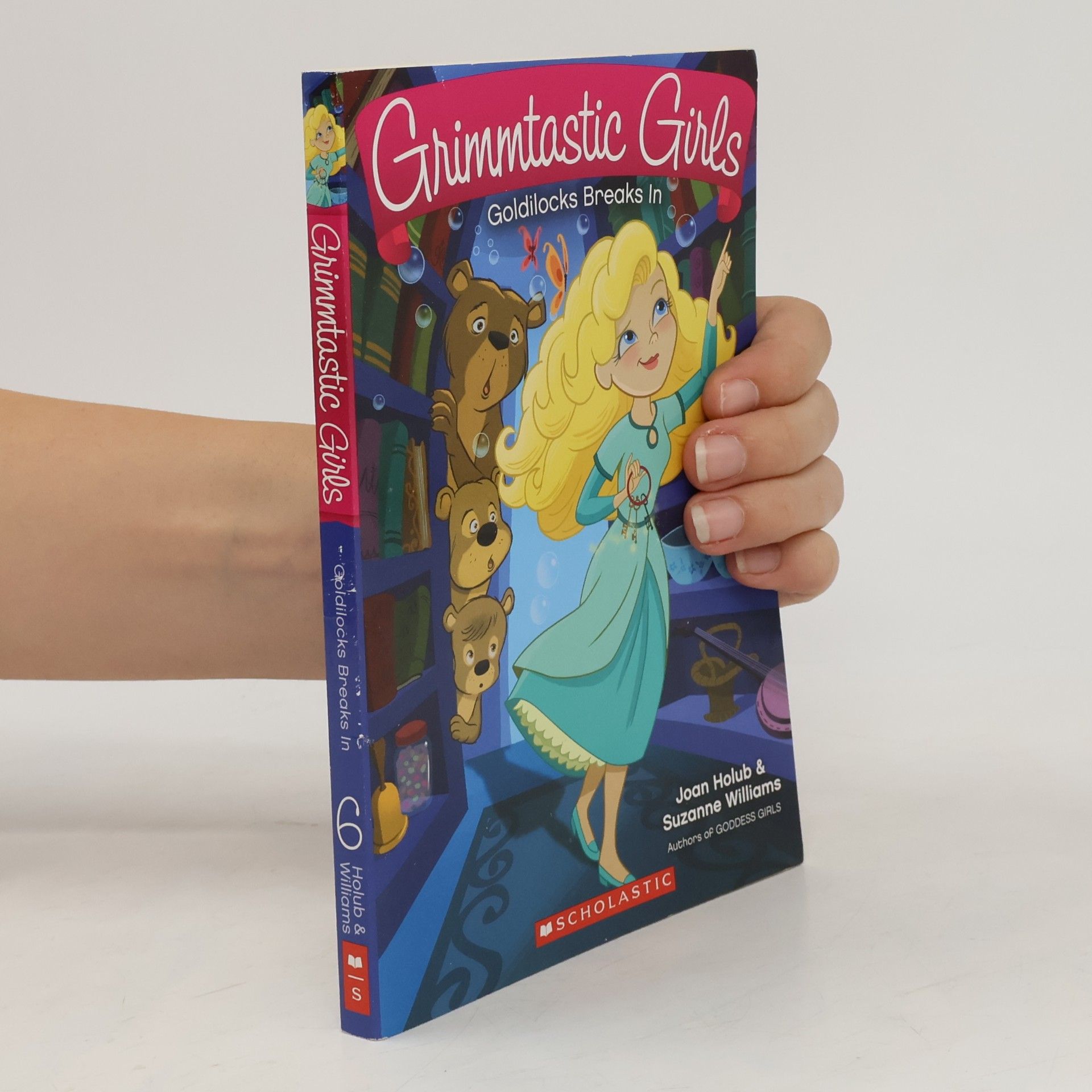 Suzanne Williams Grimmtastic Girls. Goldilocks Breaks In