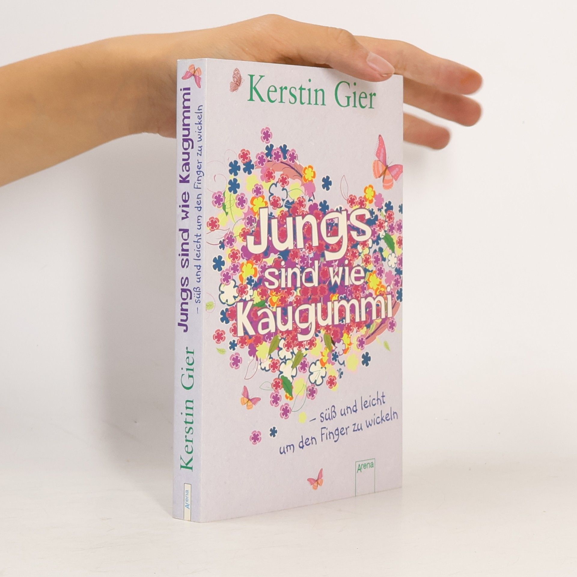 Kerstin Gier Jungs sind wie Kaugummi - süß und leicht um den Finger zu wickeln