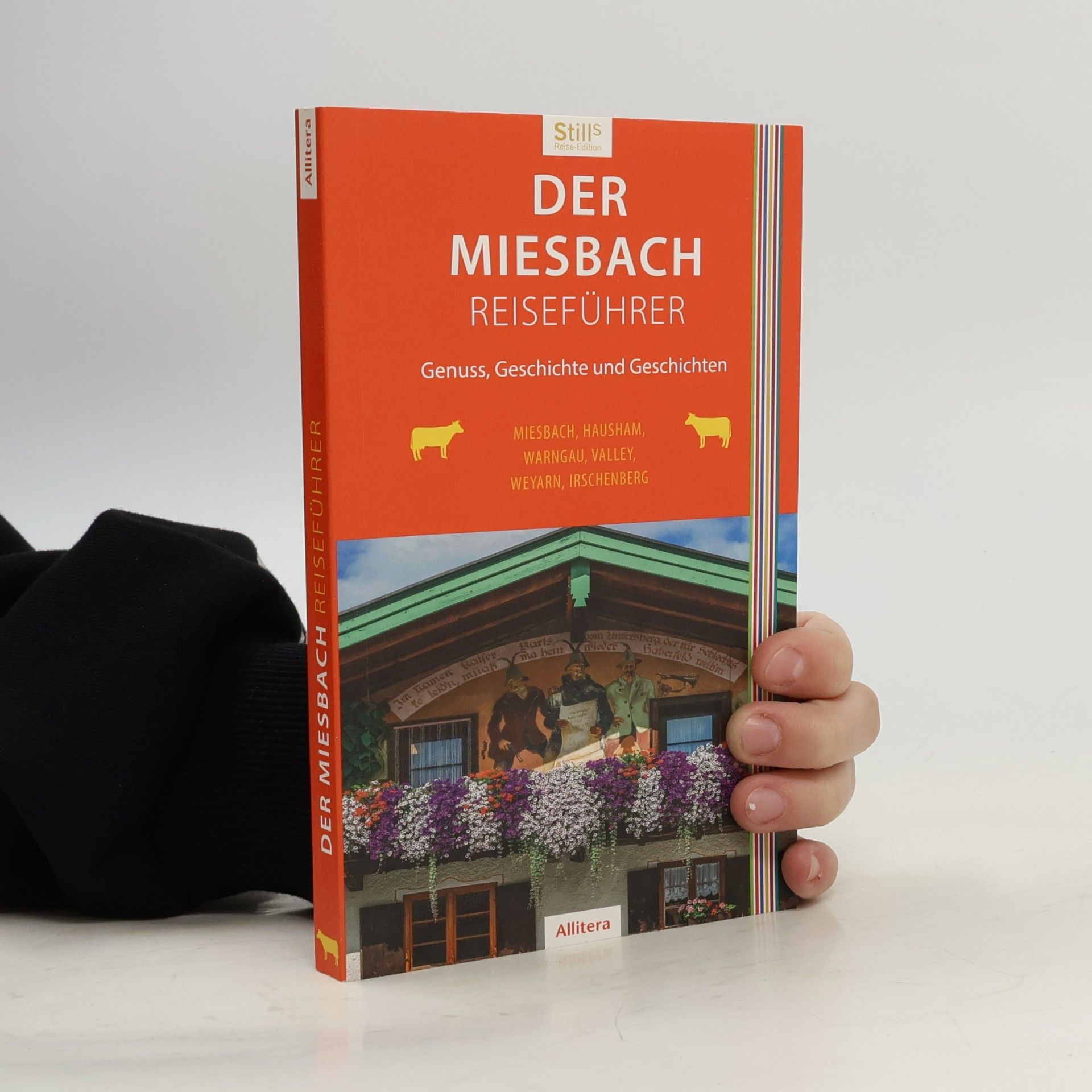 Sonja Still Stills Reise-Edition: Der Miesbach-Reiseführer