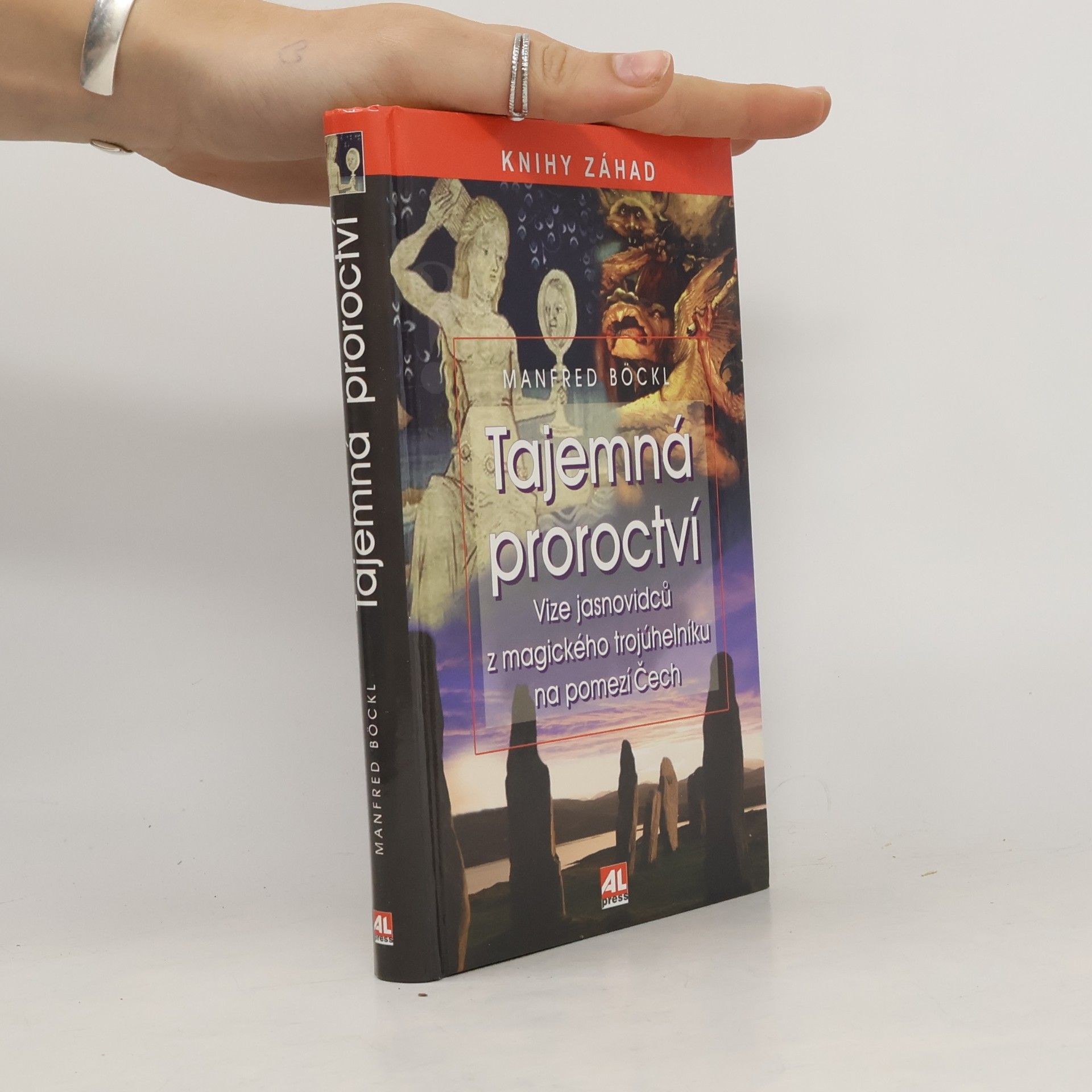 Manfred Böckl Tajemná proroctví : vize jasnovidců z magického trojúhelníku na pomezí Čech