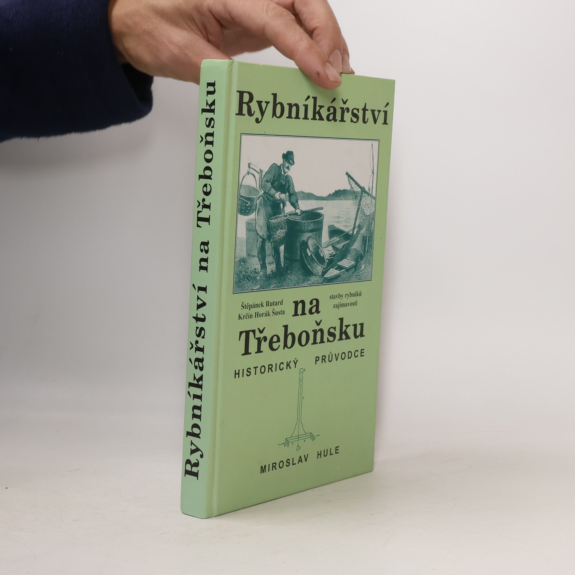 Miroslav Hule Rybníkářství na Třeboňsku