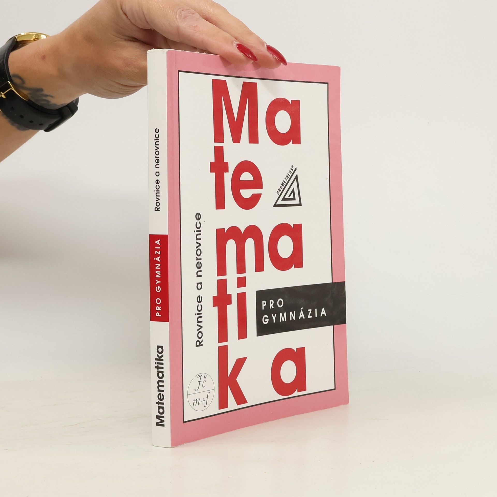 Jura Charvát Matematika pro gymnázia. Rovnice a nerovnice