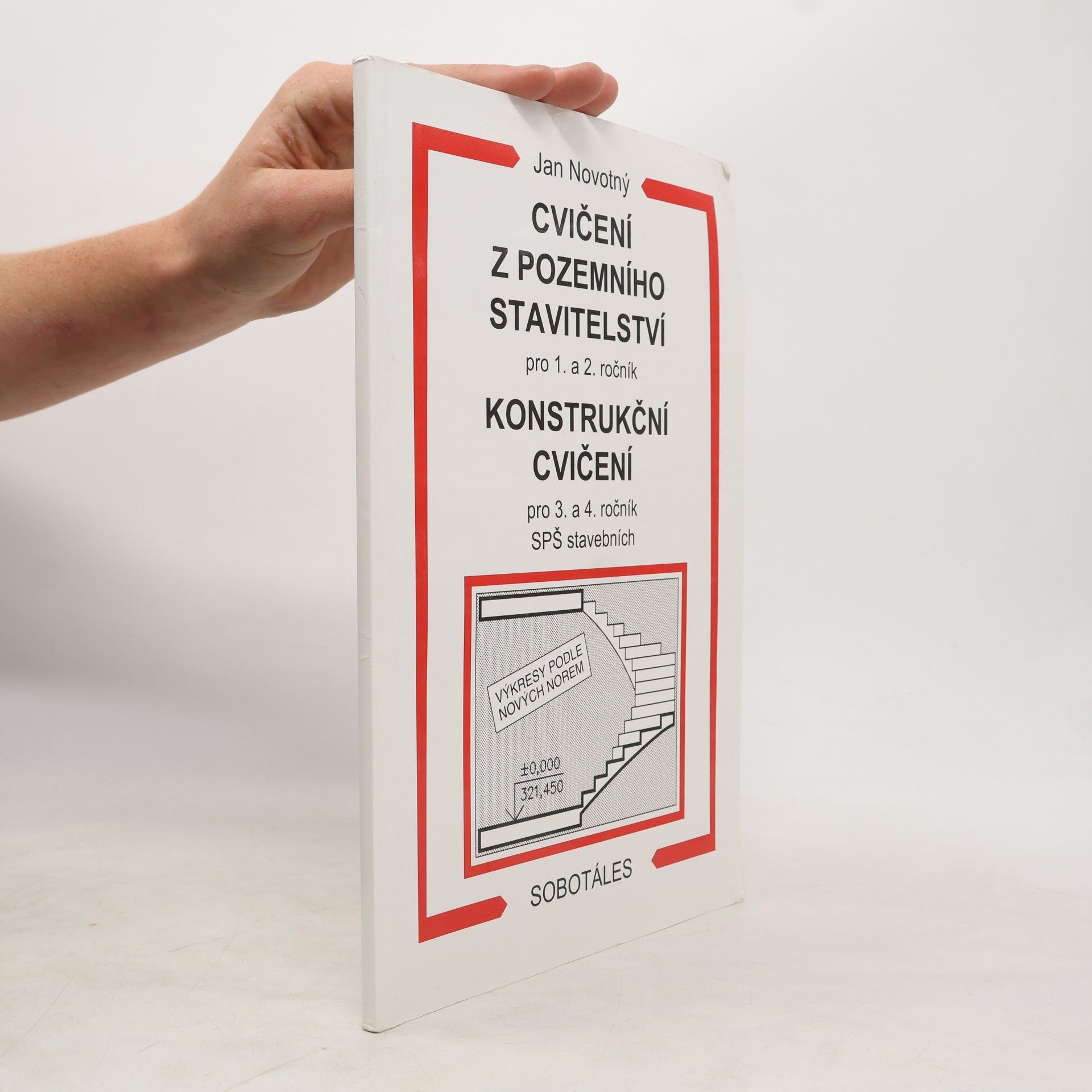 Cvičení z pozemního stavitelství pro 1. a 2. ročník. Konstrukční cvičení pro 3. a 4. ročník SPŠ stavebních