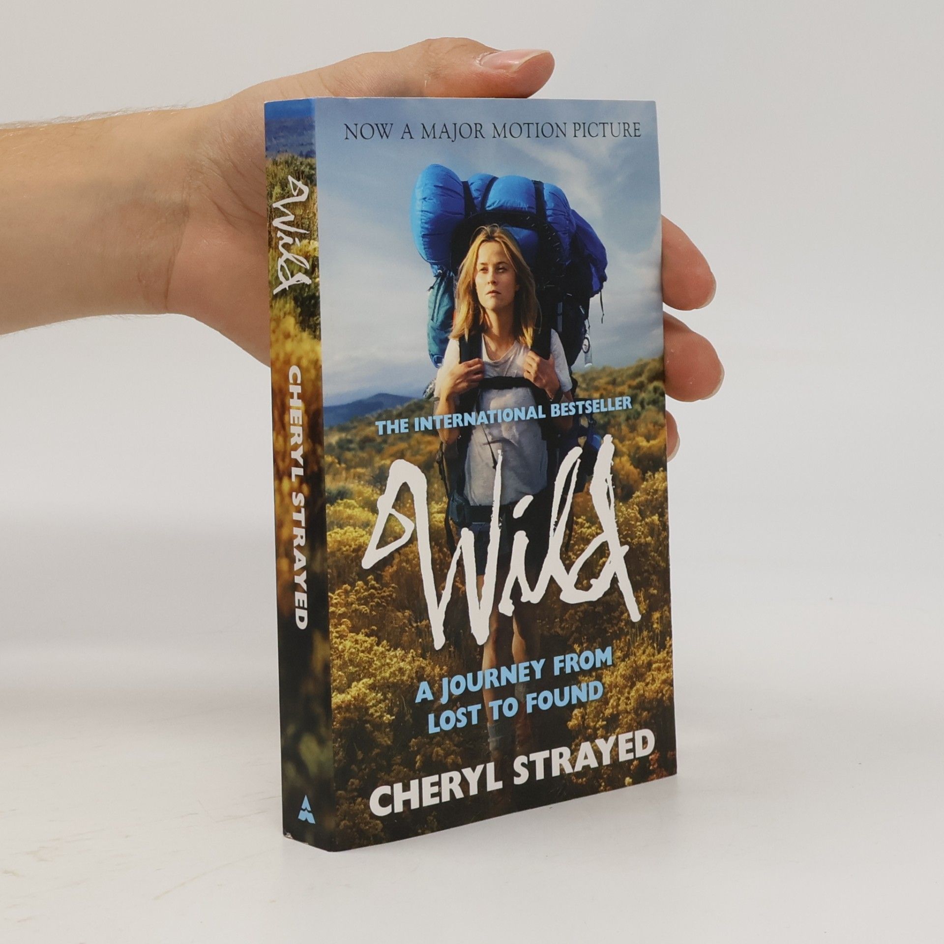 Cheryl Strayed Wild. A Journey from Lost to Found