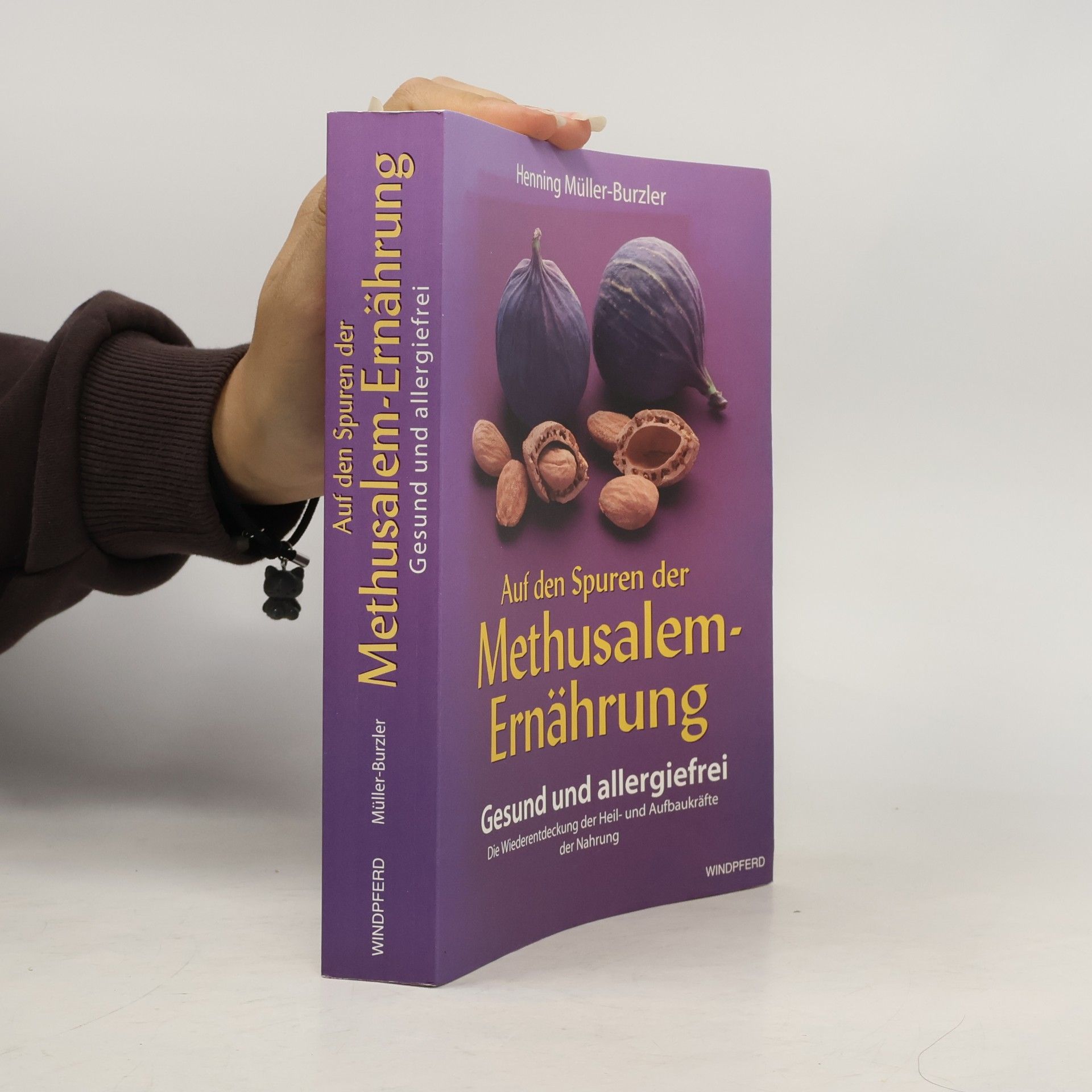 Henning Müller Burzler Auf den Spuren der Methusalem-Ernährung