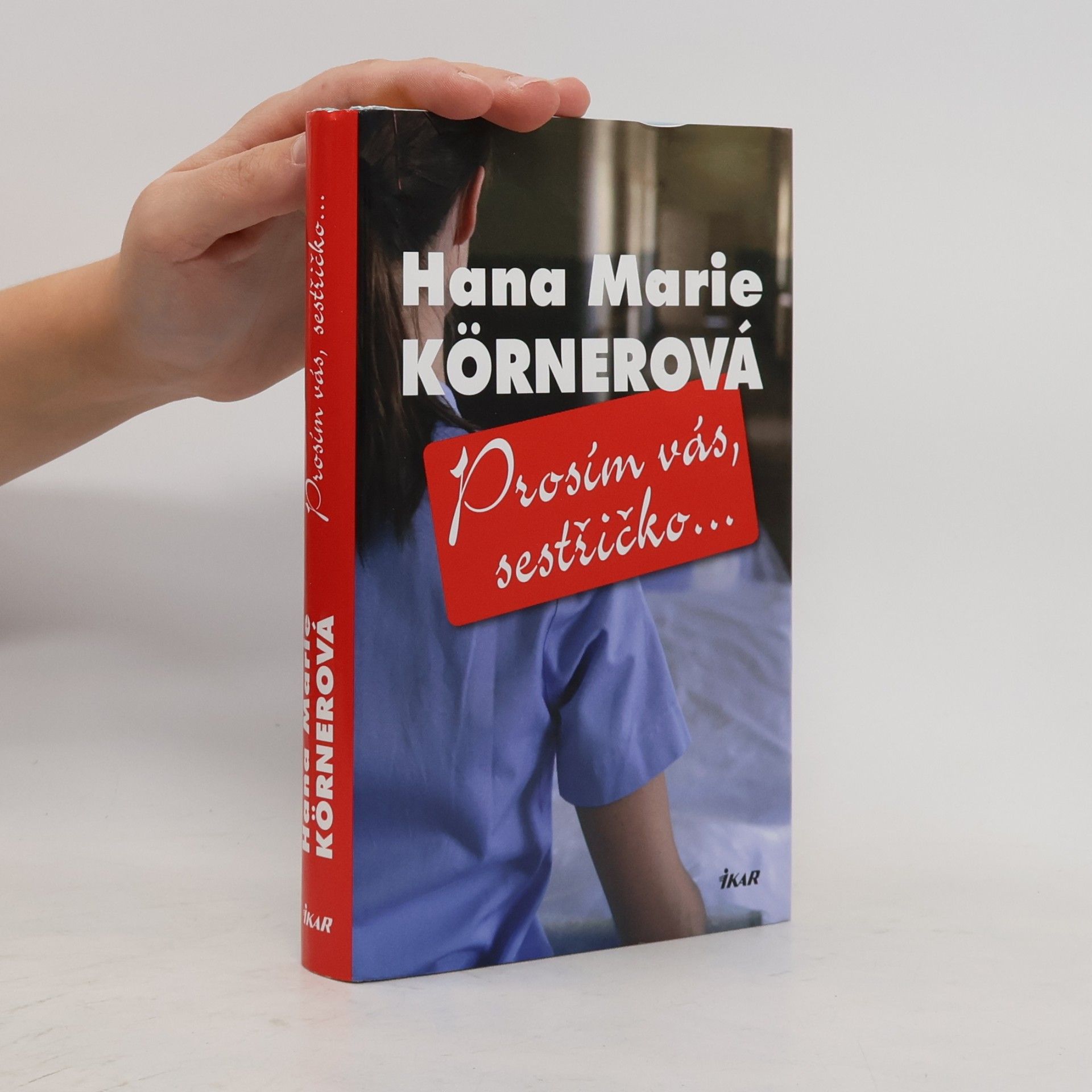 Hana Marie Körnerová Prosím vás, sestřičko...