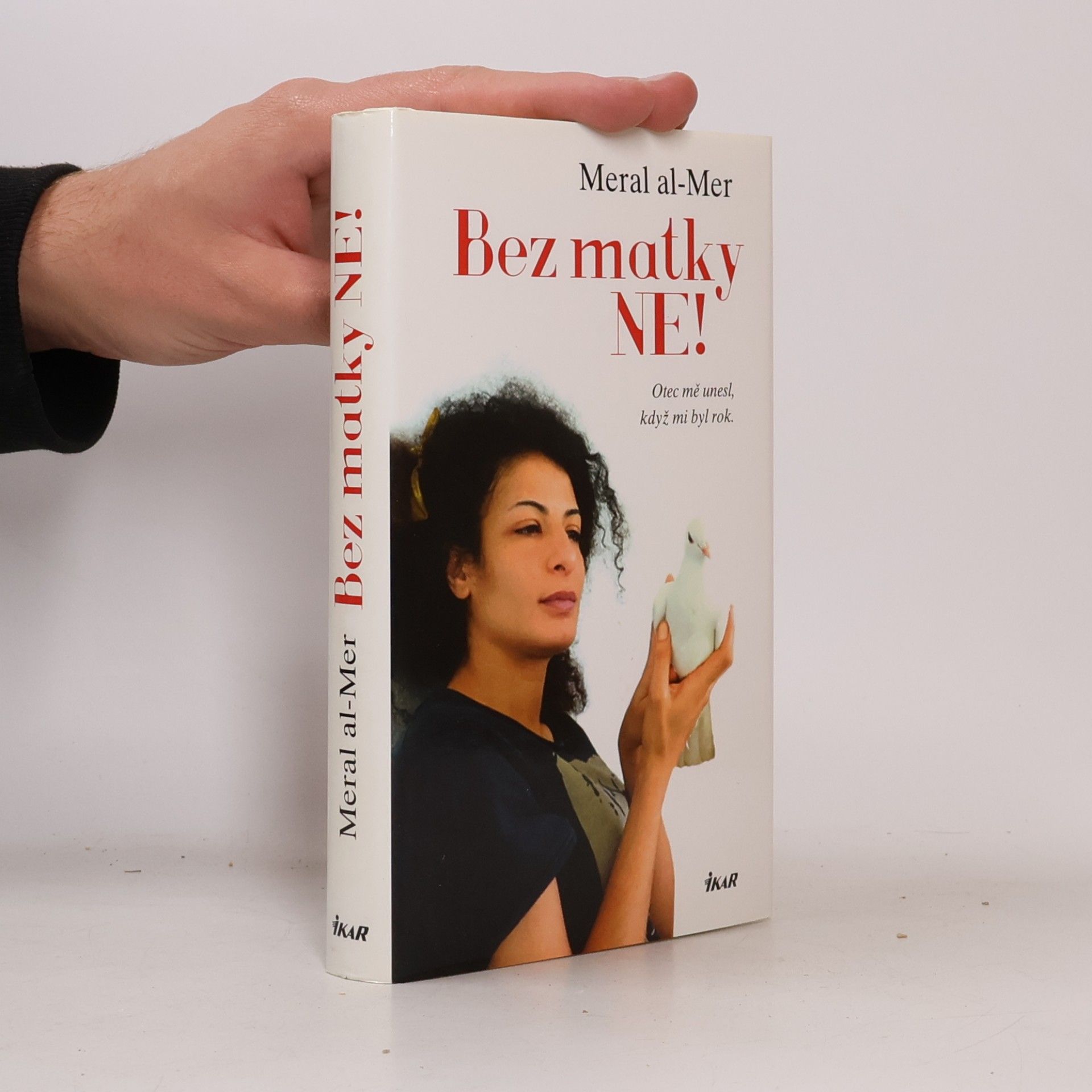 Meral Al Mer Bez matky ne! : otec mě unesl, když mi byl rok