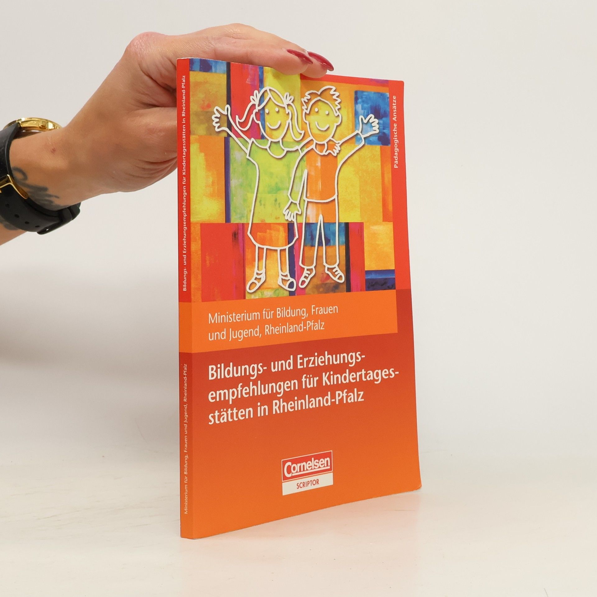 Ministerium für Bildung, Frauen und Jugend, Rheinland-Pfalz Bildungs- und Erziehungsempfehlungen für Kindertagesstätten in Rheinland-Pfalz