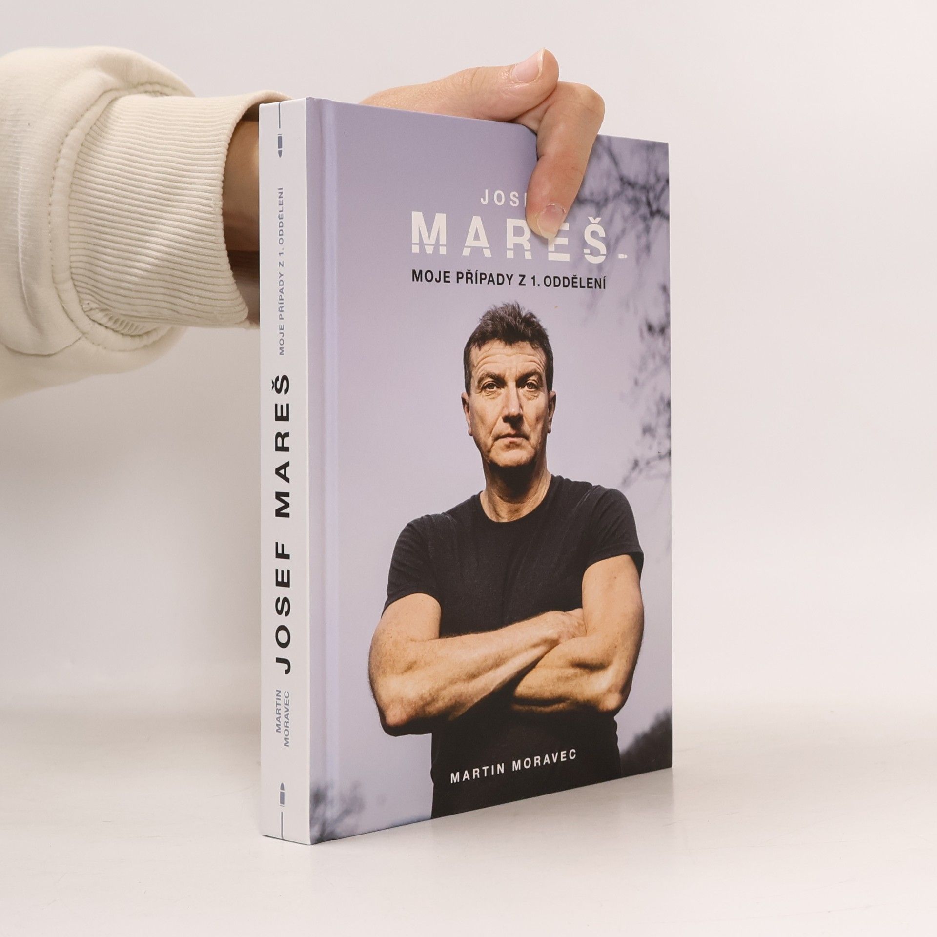 Martin Moravec Josef Mareš: Moje případy z 1. oddělení
