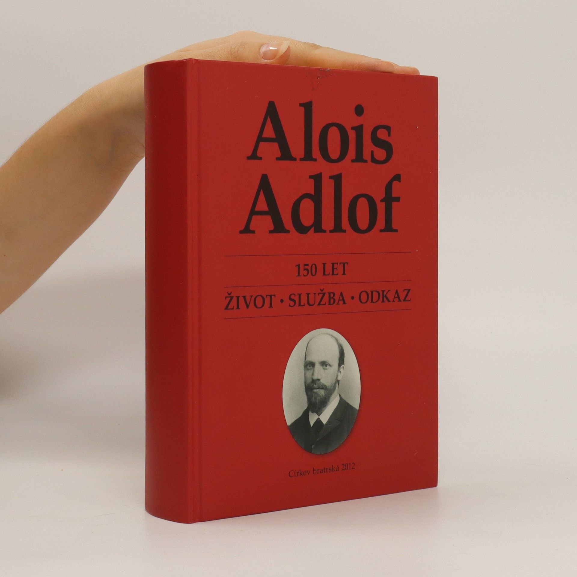 Alois Adlof Alois Adlof : 150 let : život, služba, odkaz