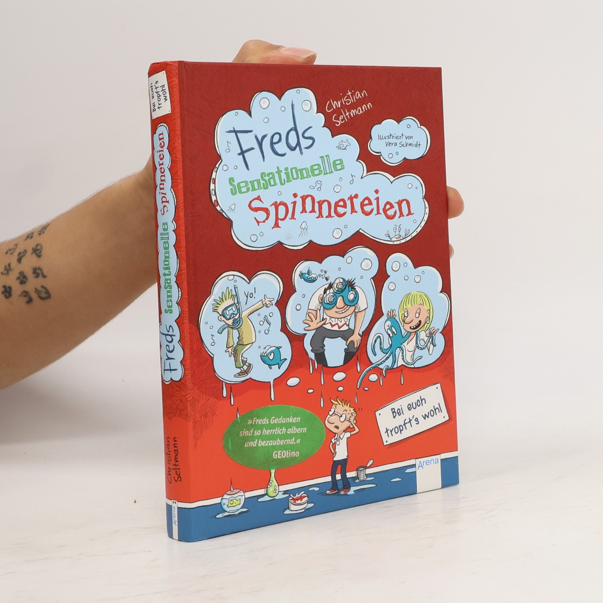 Christian Seltmann Freds sensationelle Spinnereien - bei euch tropft's wohl