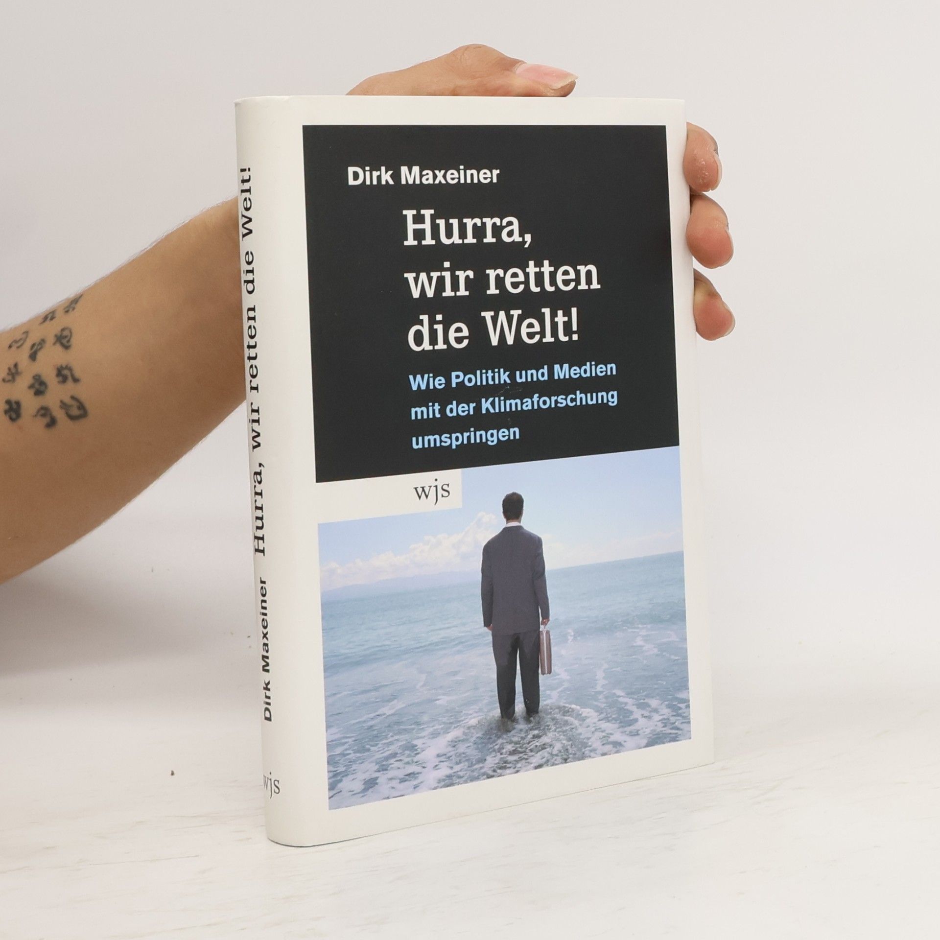 Dirk Maxeiner Hurra, wir retten die Welt!