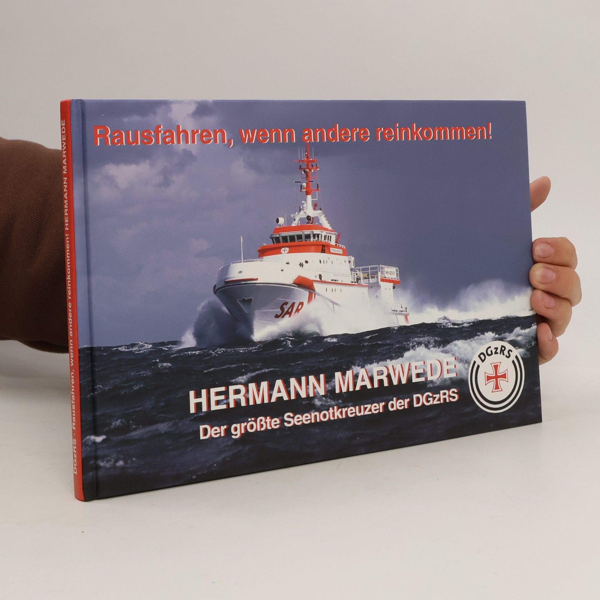 Antke Reemts Hermann Marwede Der größte Seenotkreuzer der DGzRS Rausfahren, wenn andere reinkommen!