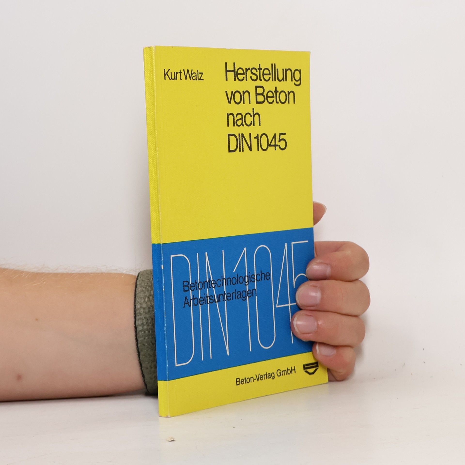 Kurt Walz Herstellung von Beton nach DIN 1045