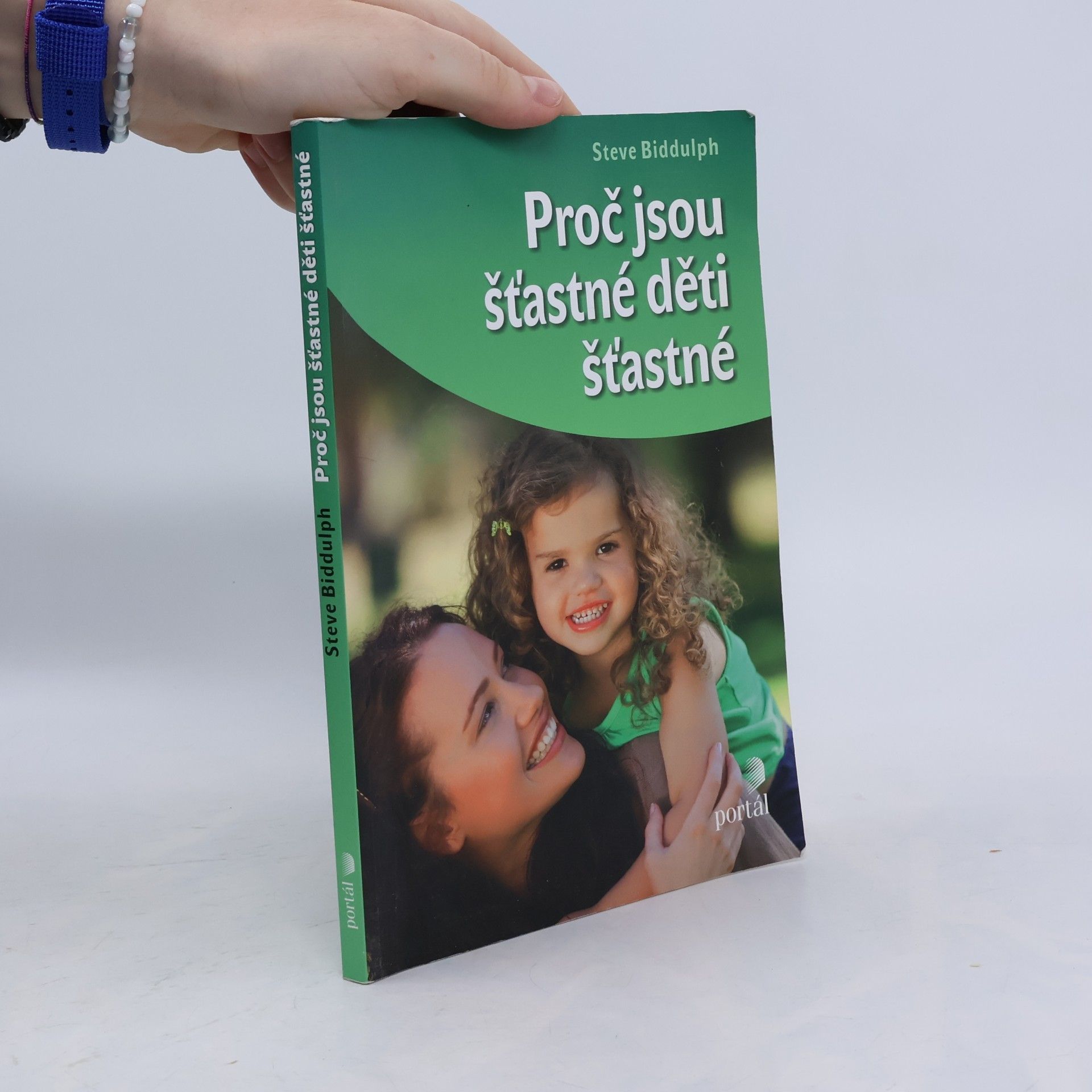 Steve Biddulph Proč jsou šťastné děti šťastné