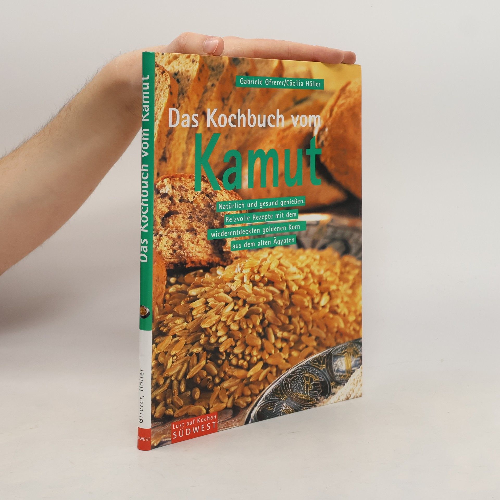 Gabriele Gfrerer Das Kochbuch vom Kamut
