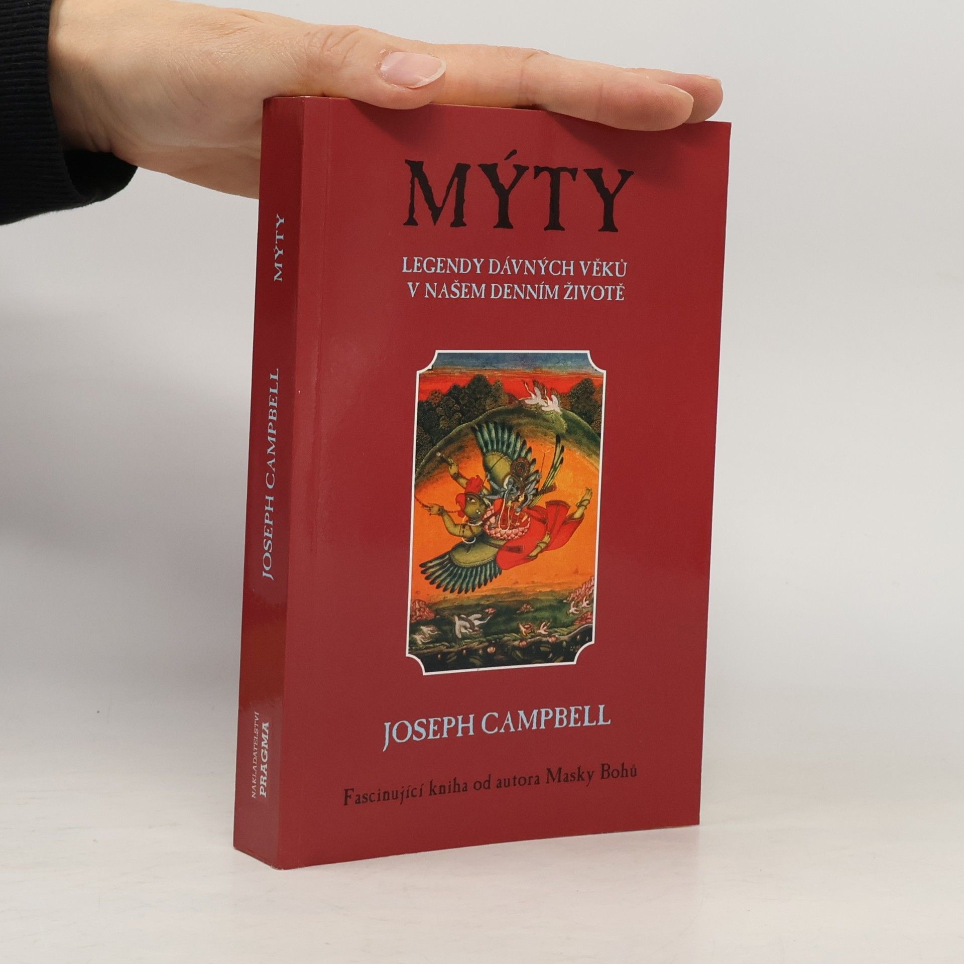 Joseph Campbell Mýty - legendy dávných věků v našem denním životě