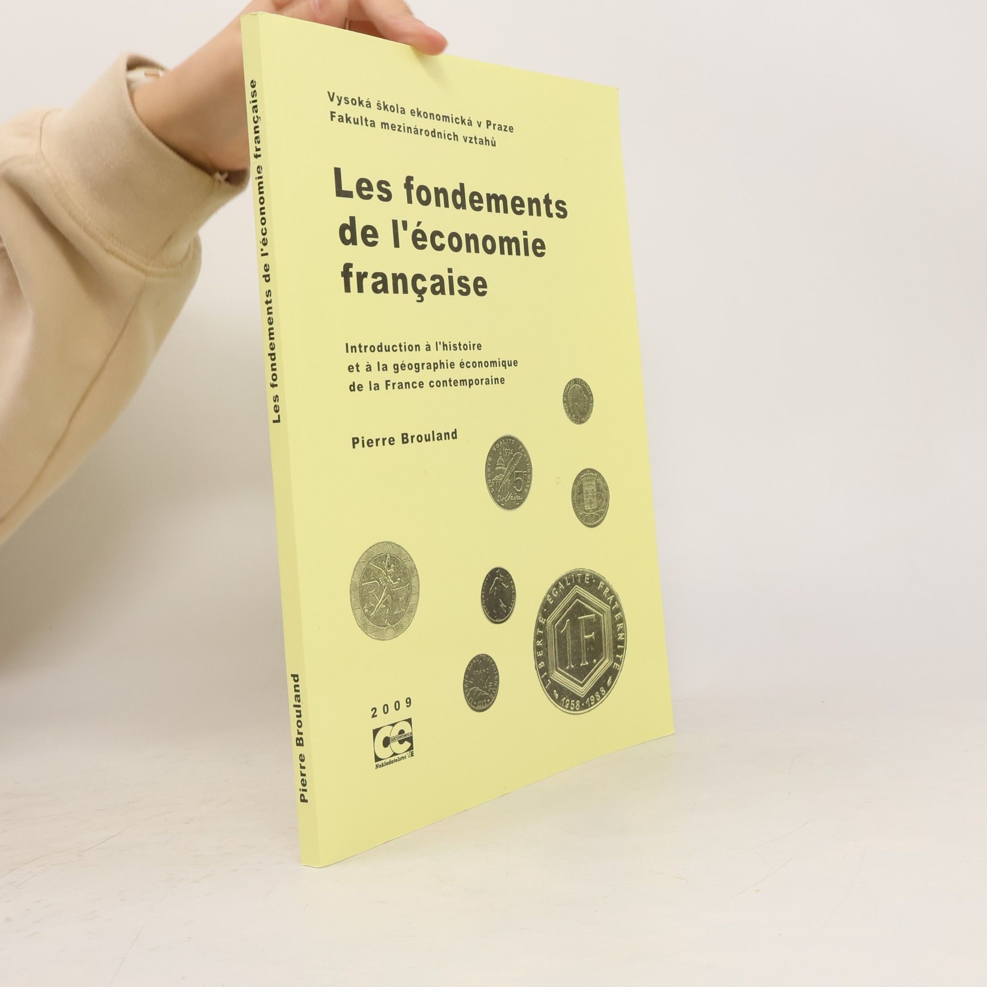 Pierre Brouland Les fondements de l'économie française : introduction à l'histoire et à la géographie économique de la France contemporaine