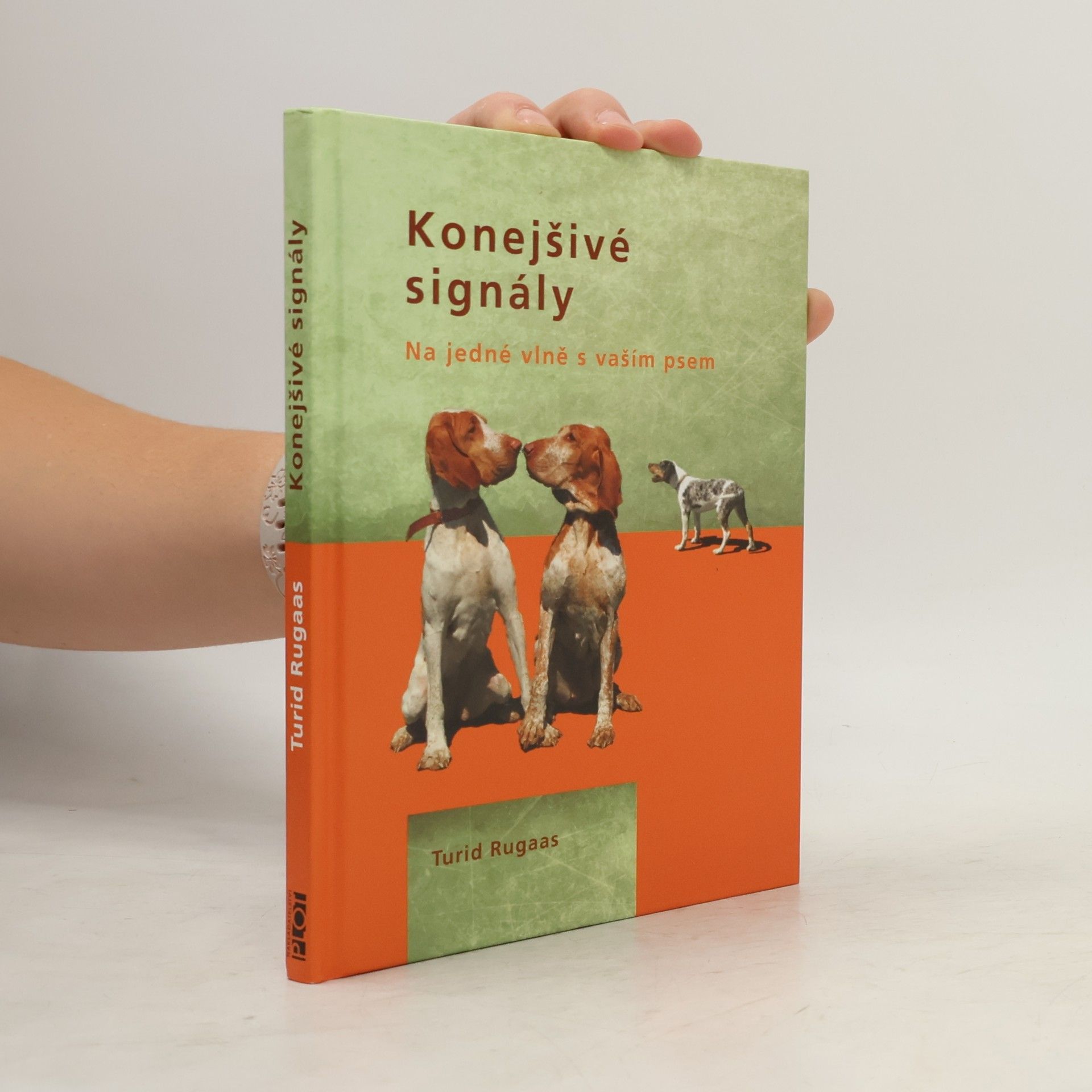 Turid Rugaas Konejšivé signály. Na jedné vlně s vaším psem