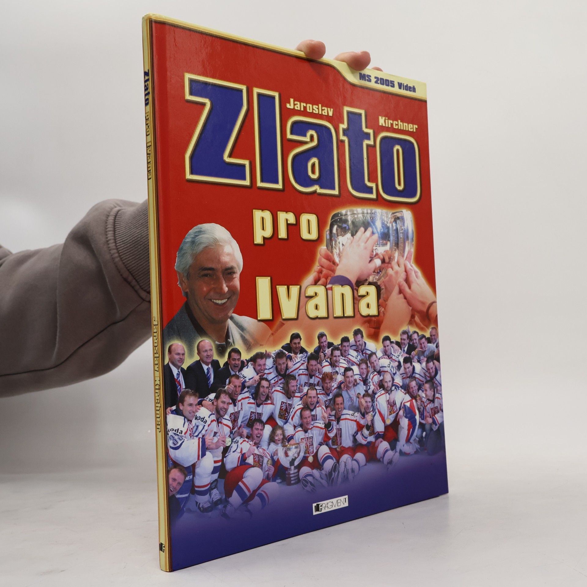 Zlato pro Ivana : [MS 2005 Vídeň]
