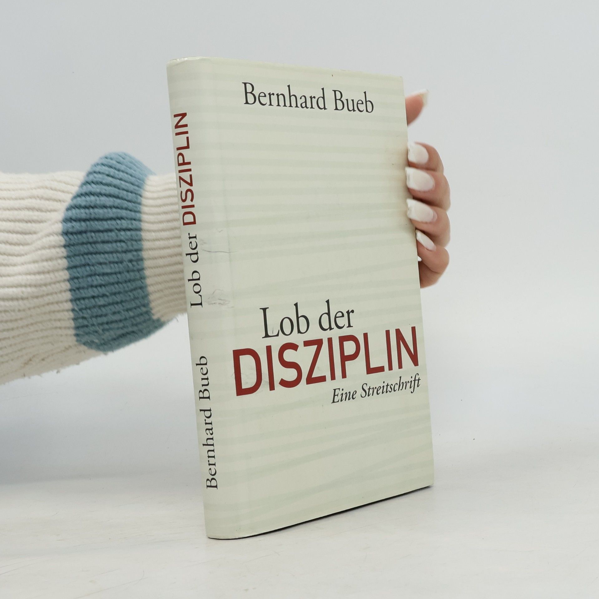 Bernhard Bueb Lob der Disziplin